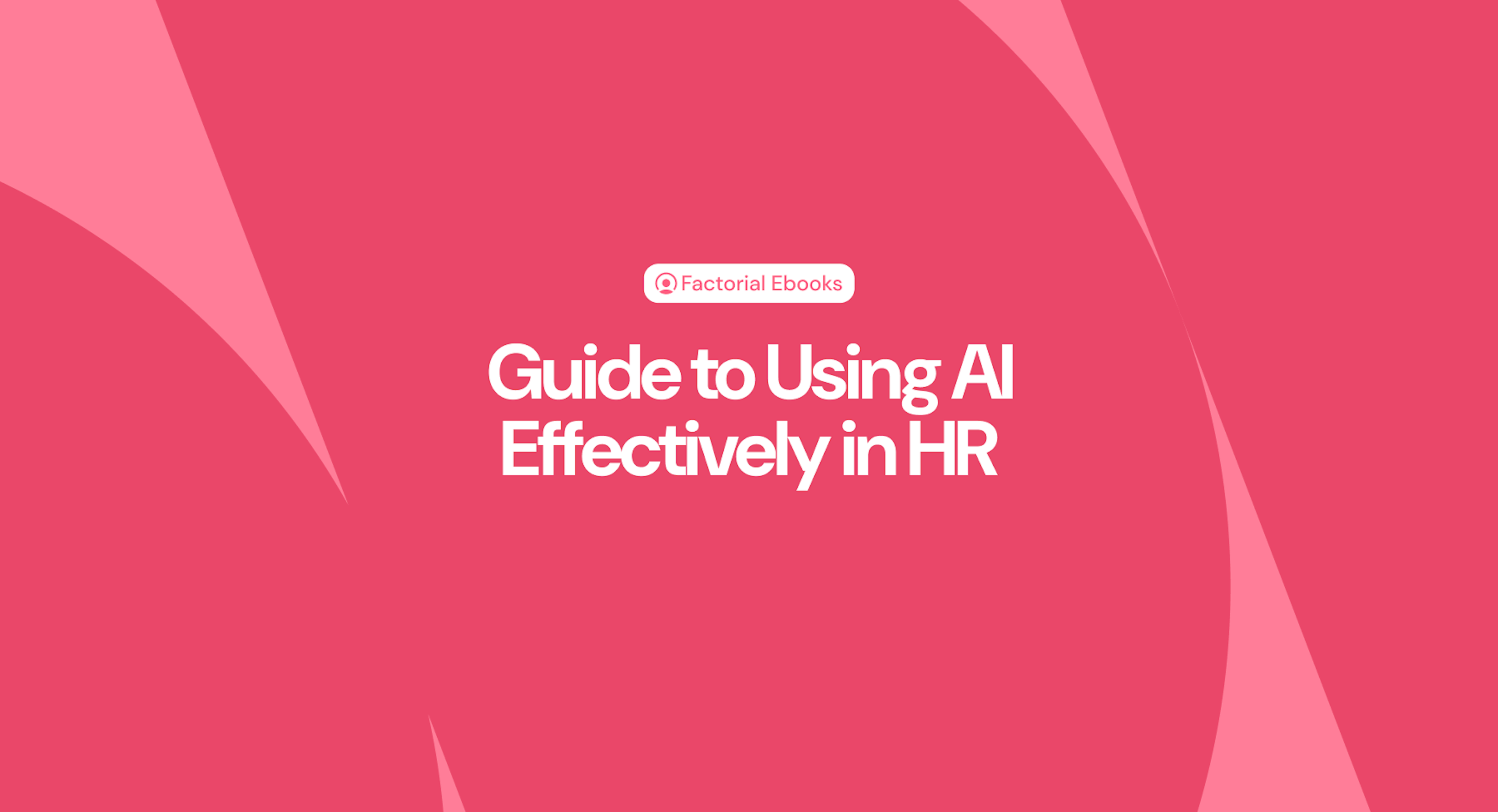 Guide to Using AI Effectively in HR