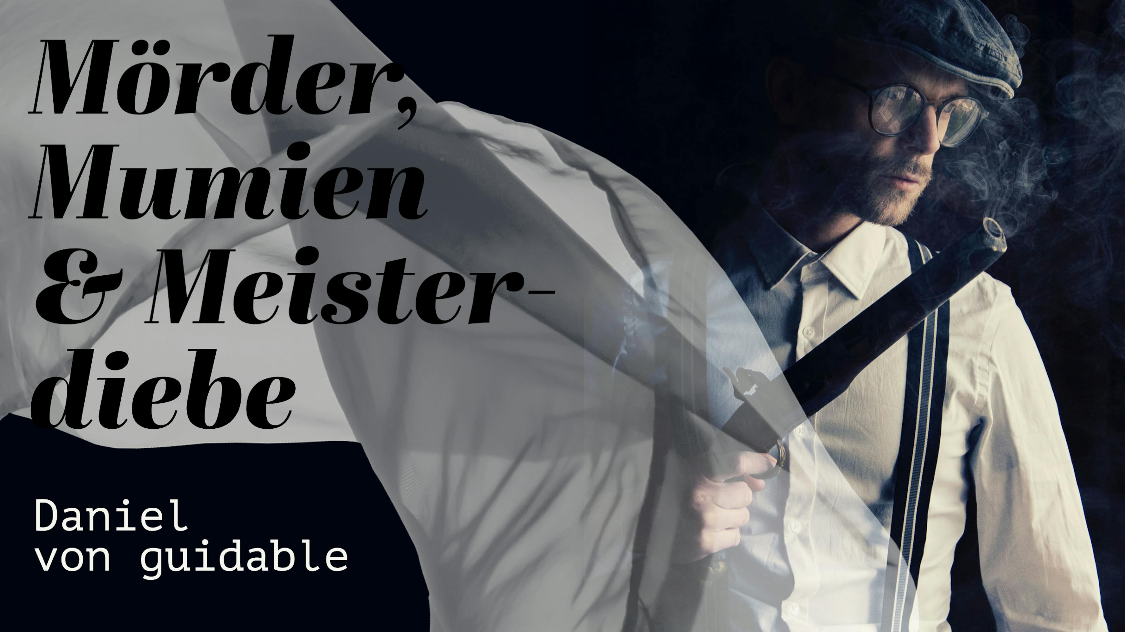 Mörder, Mumien & Meisterdiebe