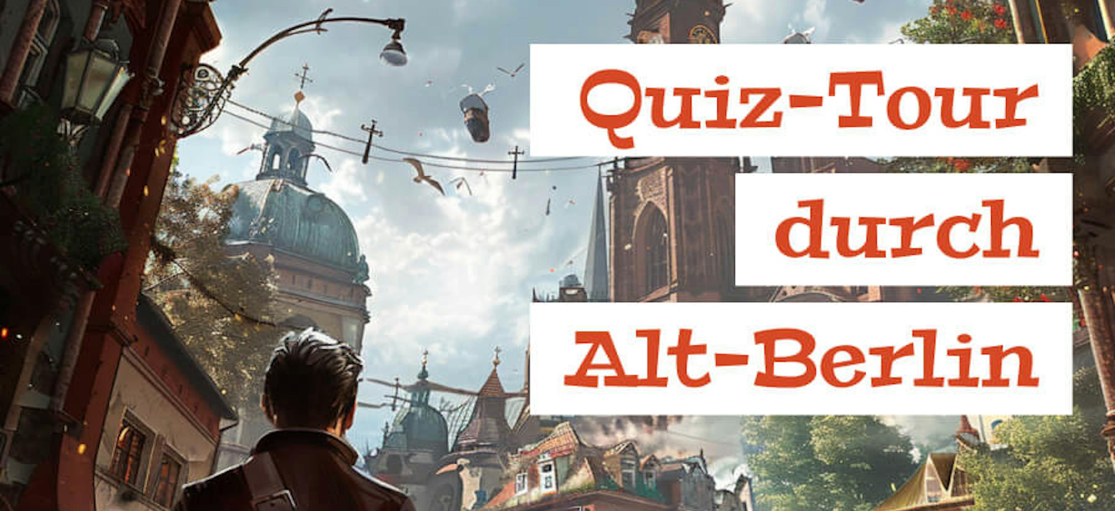 Quiz Tour durch Alt-Berlin