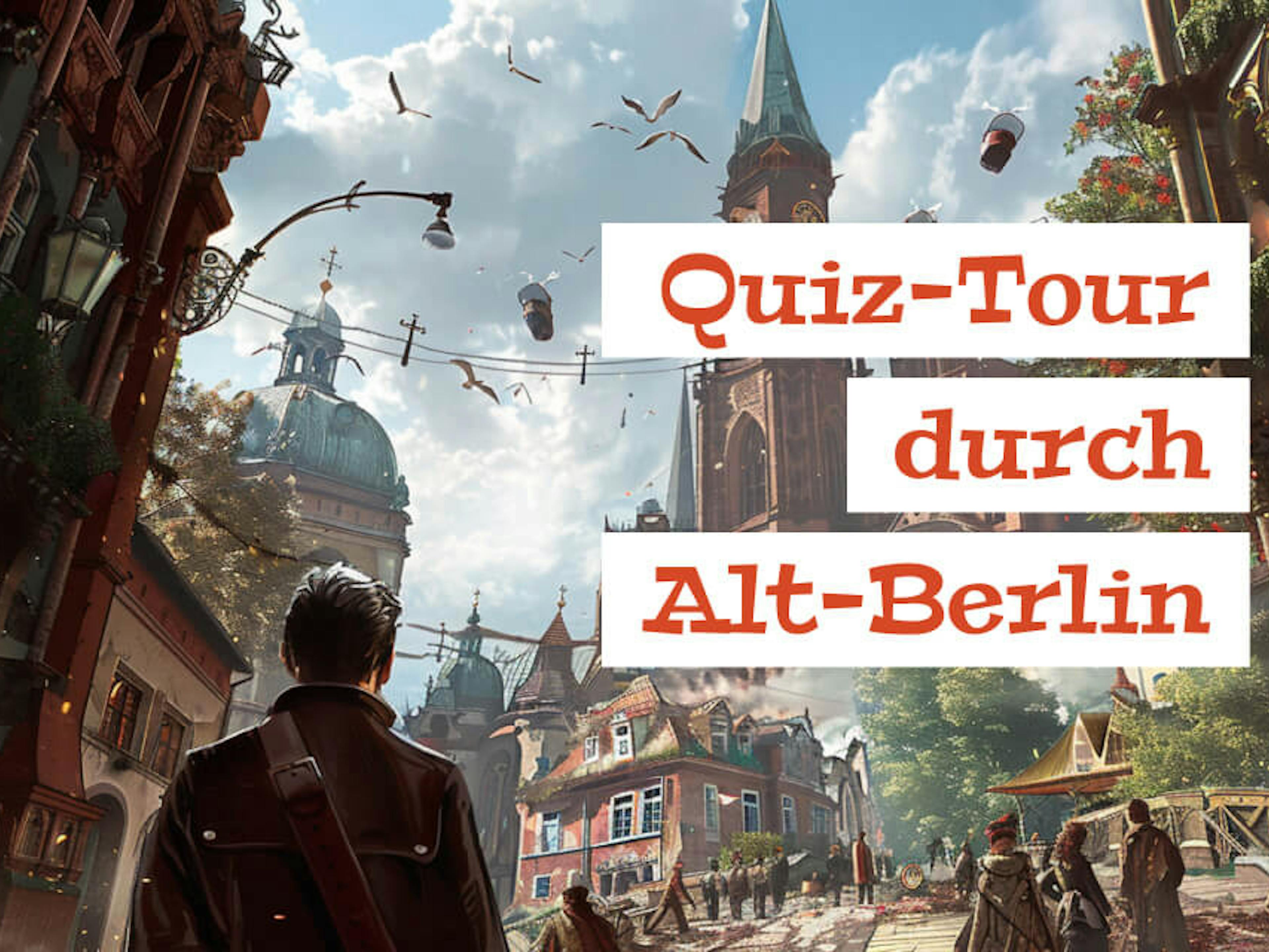 Quiz Tour durch Alt-Berlin