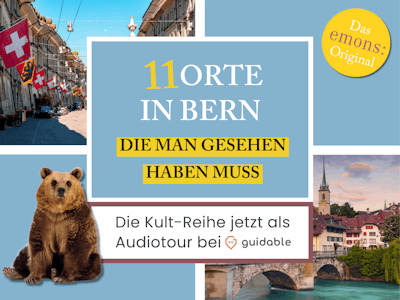 11 Orte in Bern die man gesehen haben muss