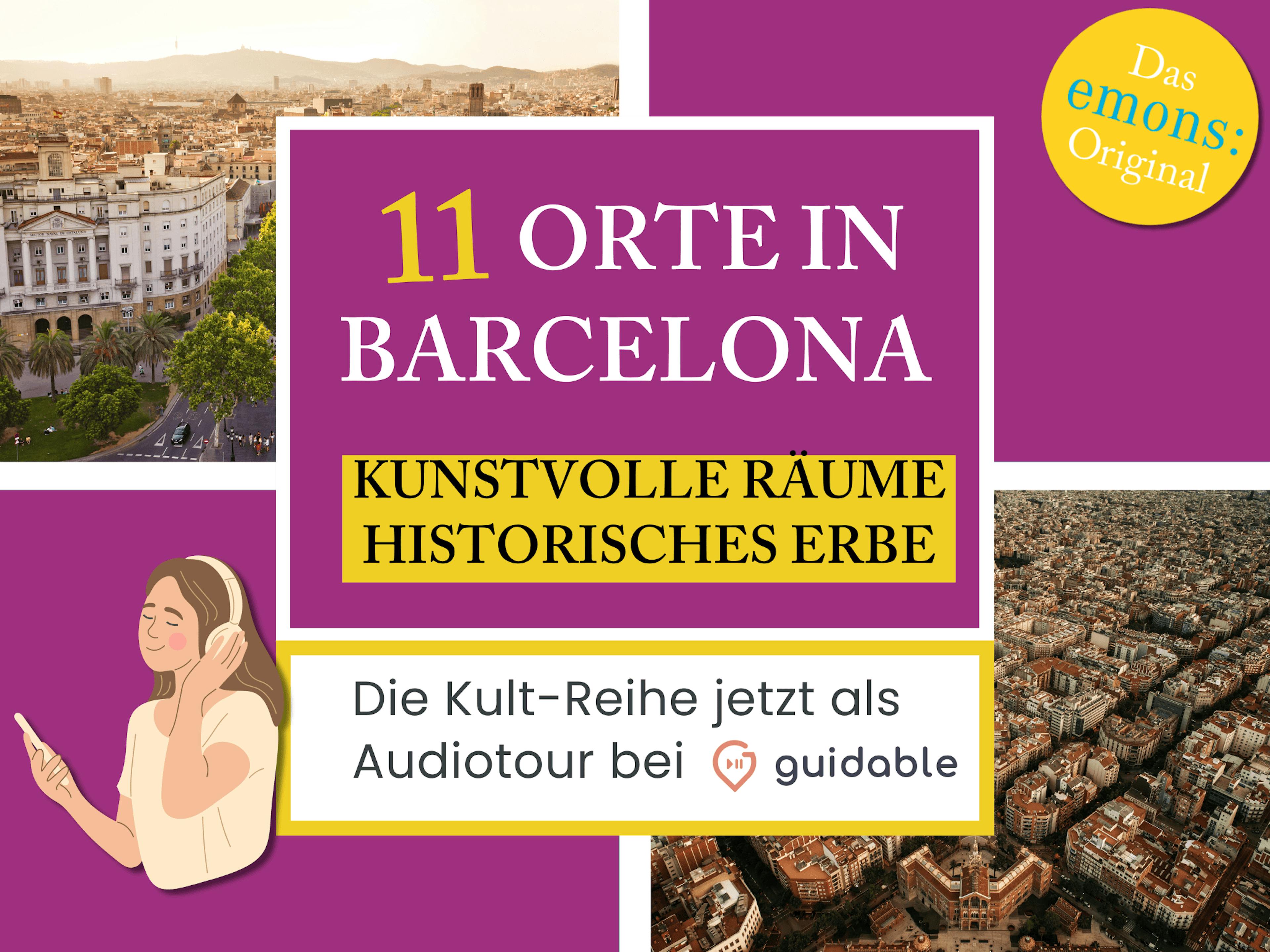 11 Orte in Barcelona Kunstvolle Räume
Historisches Erbe