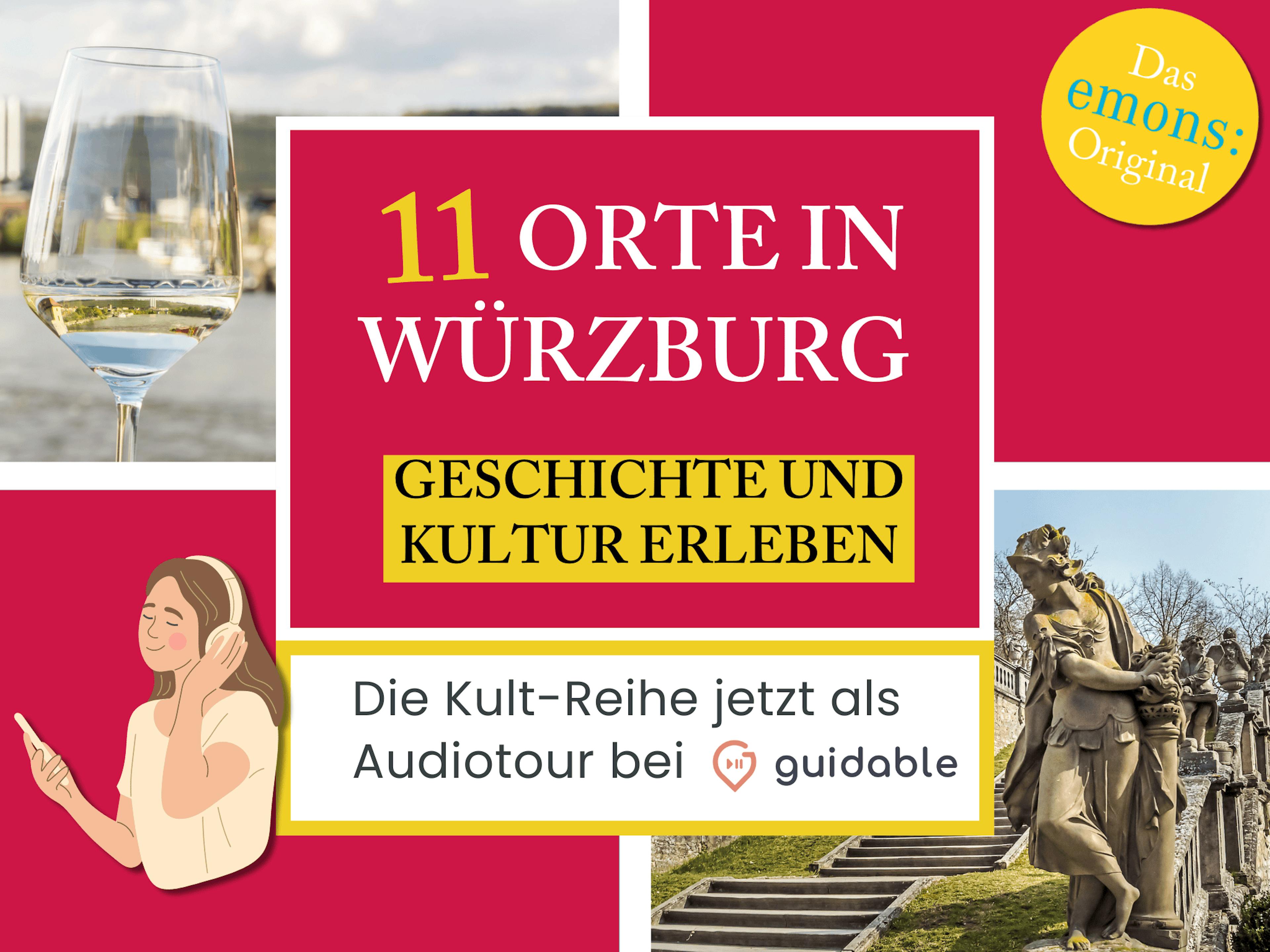 11 Orte in Würzburg Geschichte und
Kultur erleben