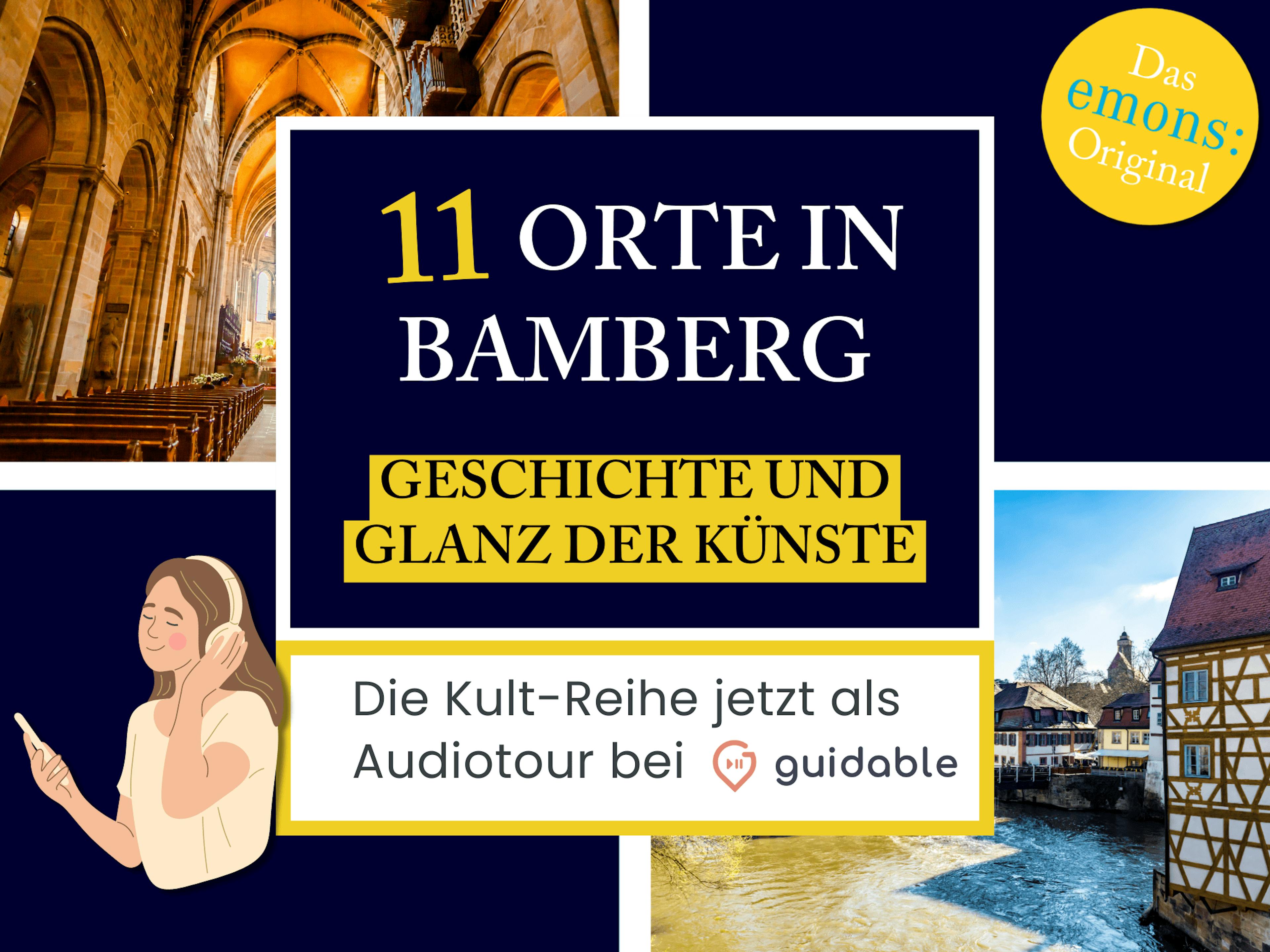11 Orte in Bamberg Geschichte und
Glanz der Künste