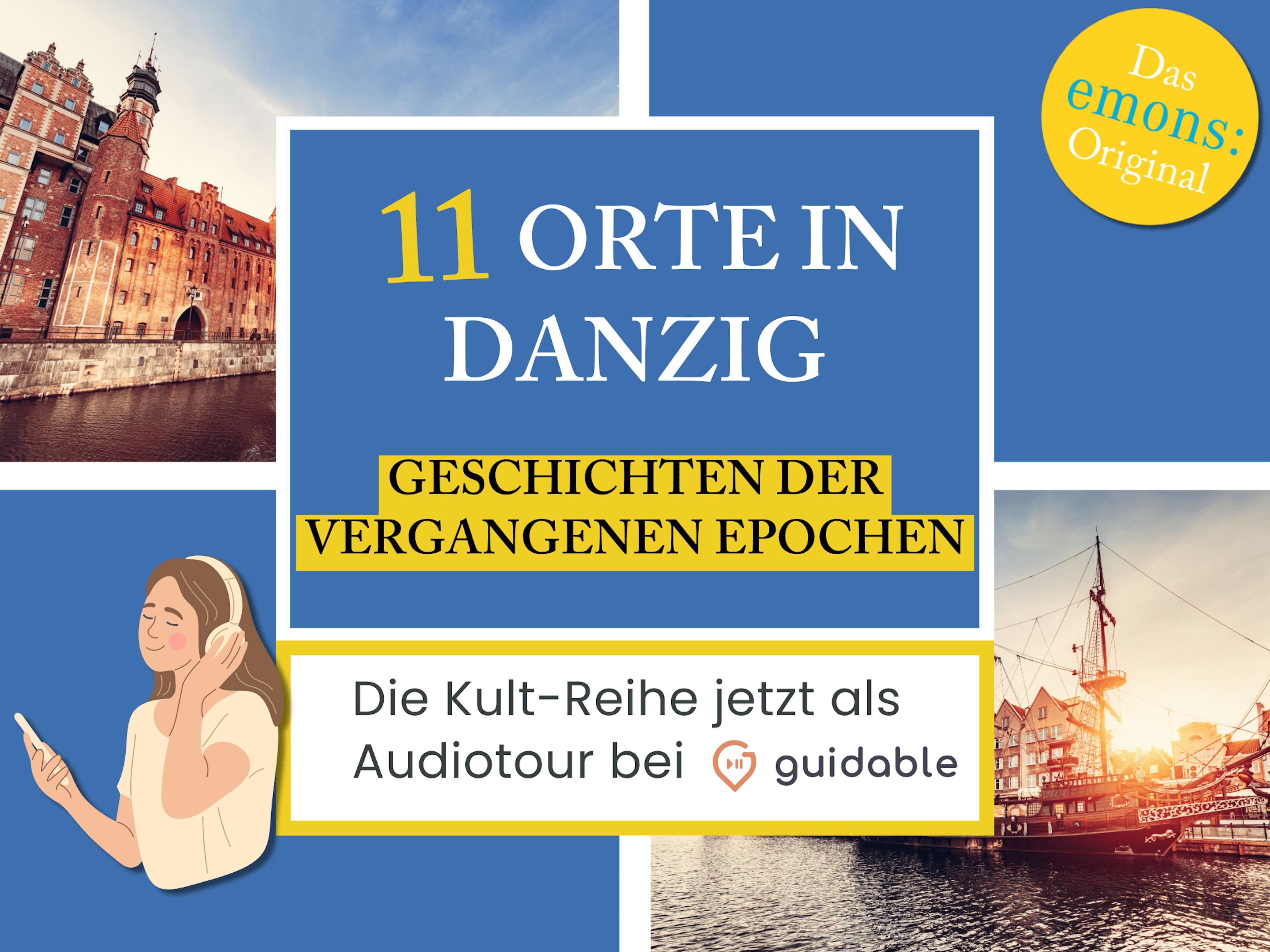 11 Orte in Danzig Geschichten der 
vergangenen Epochen