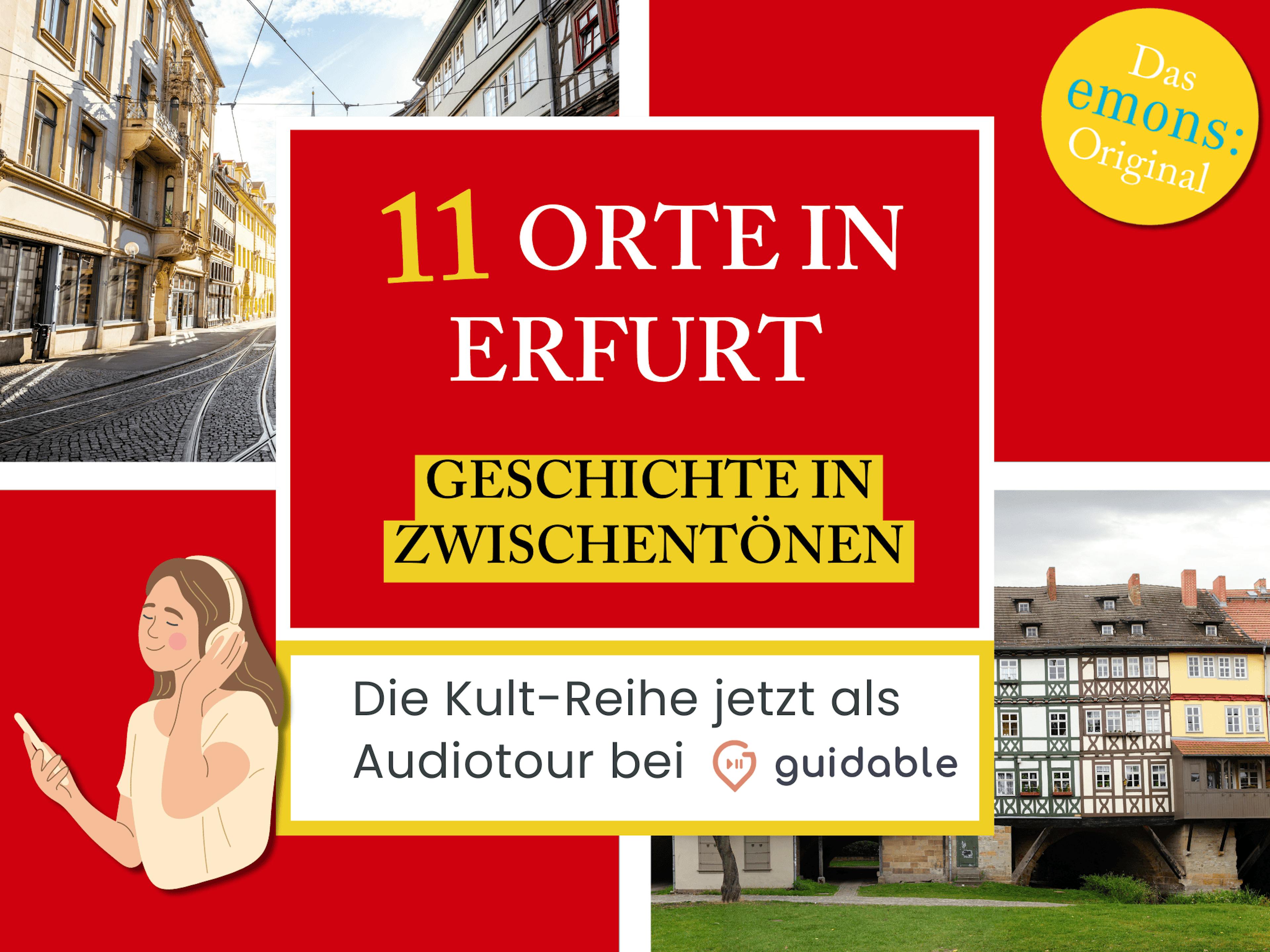 11 Orte in Erfurt Geschichte in
Zwischentönen