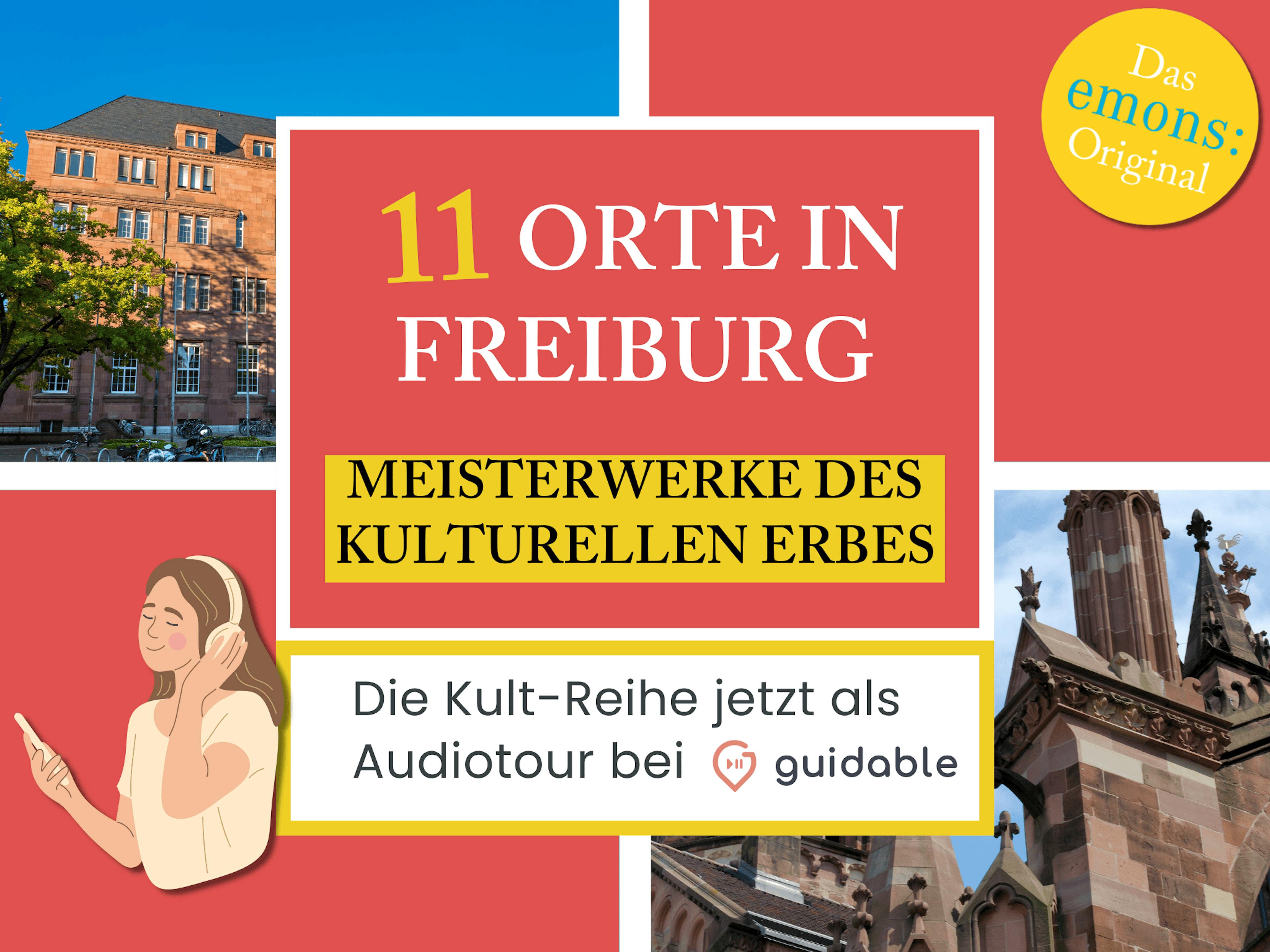 11 Orte in Freiburg im Breisgau Meisterwerke des
kulturellen Erbes