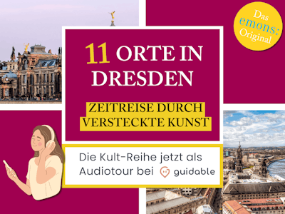 11 Orte in Dresden Zeitreise durch
versteckte Kunst
