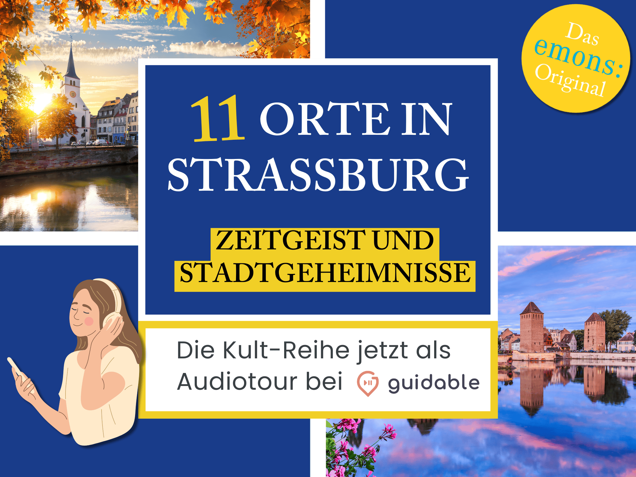 11 Orte in Straßburg Zeitgeist und
Stadtgeheimnisse