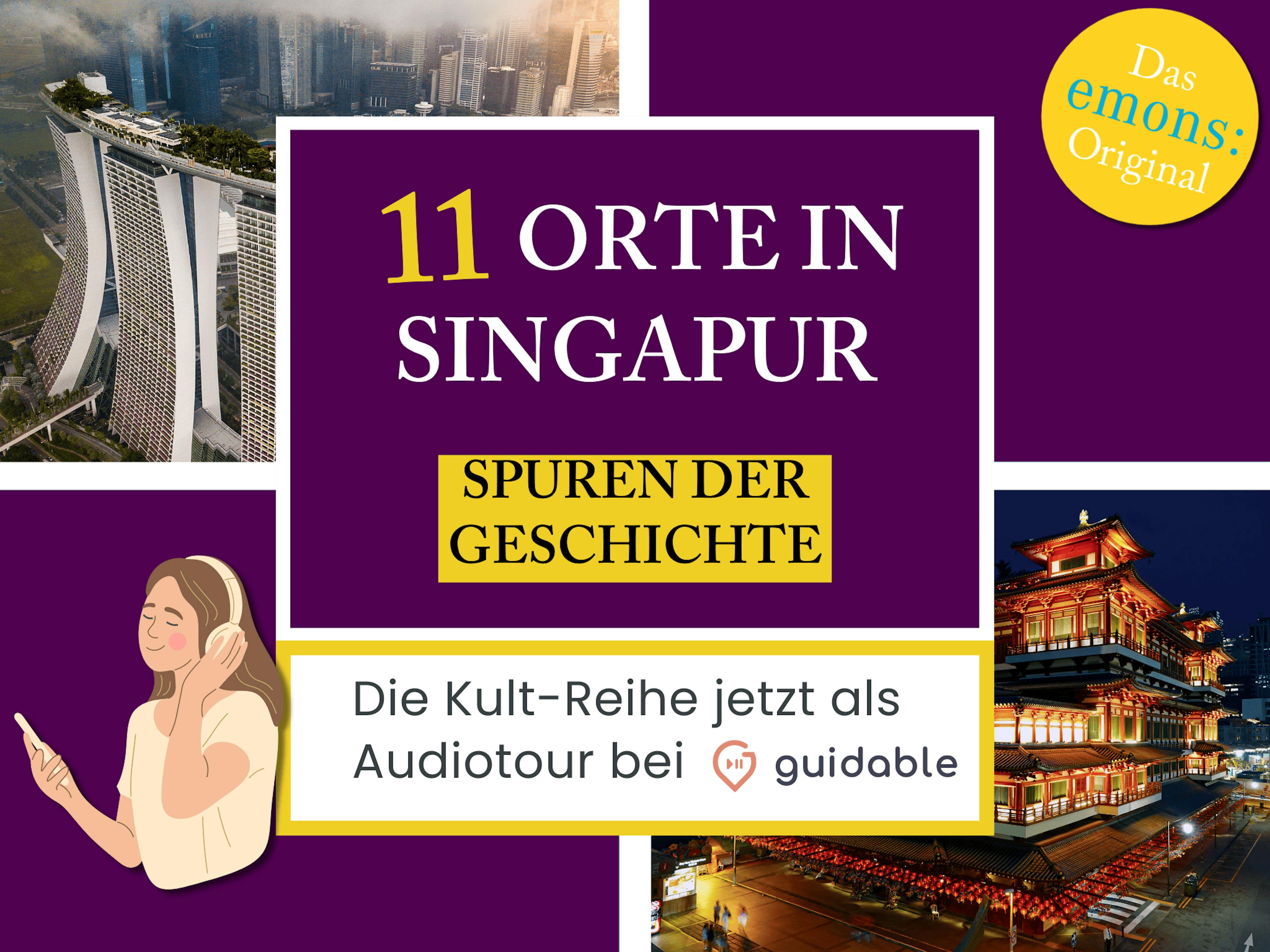11 Orte in Singapur Spuren der
Geschichte