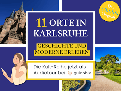 11 Orte in Karlsruhe Geschichte und
Moderne Erleben