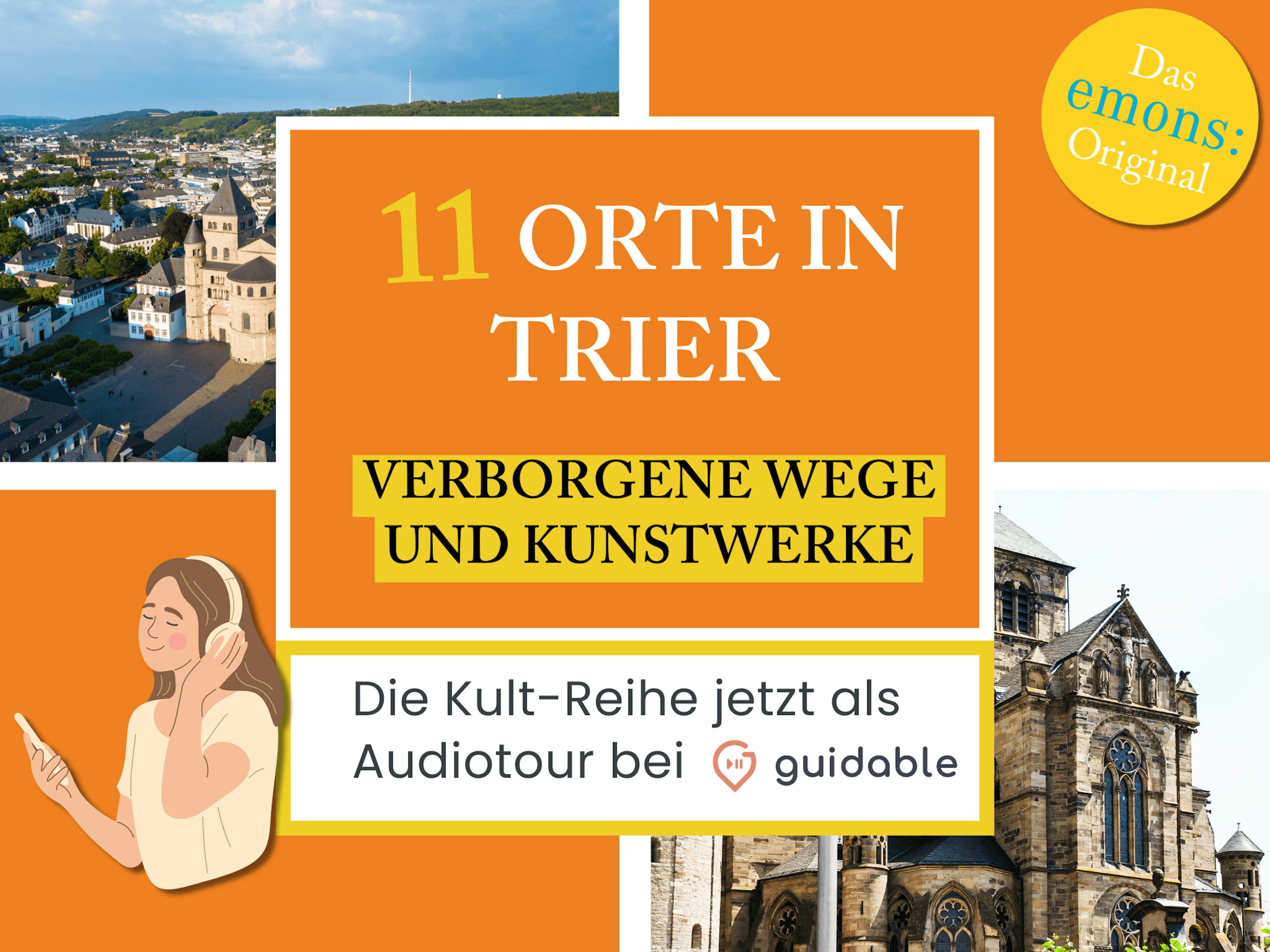 11 Orte in Trier Verborgene Wege
und Kunstwerke