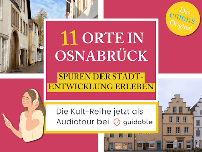 11 Orte in Osnabrück Spuren der Stadt-
entwicklung erleben