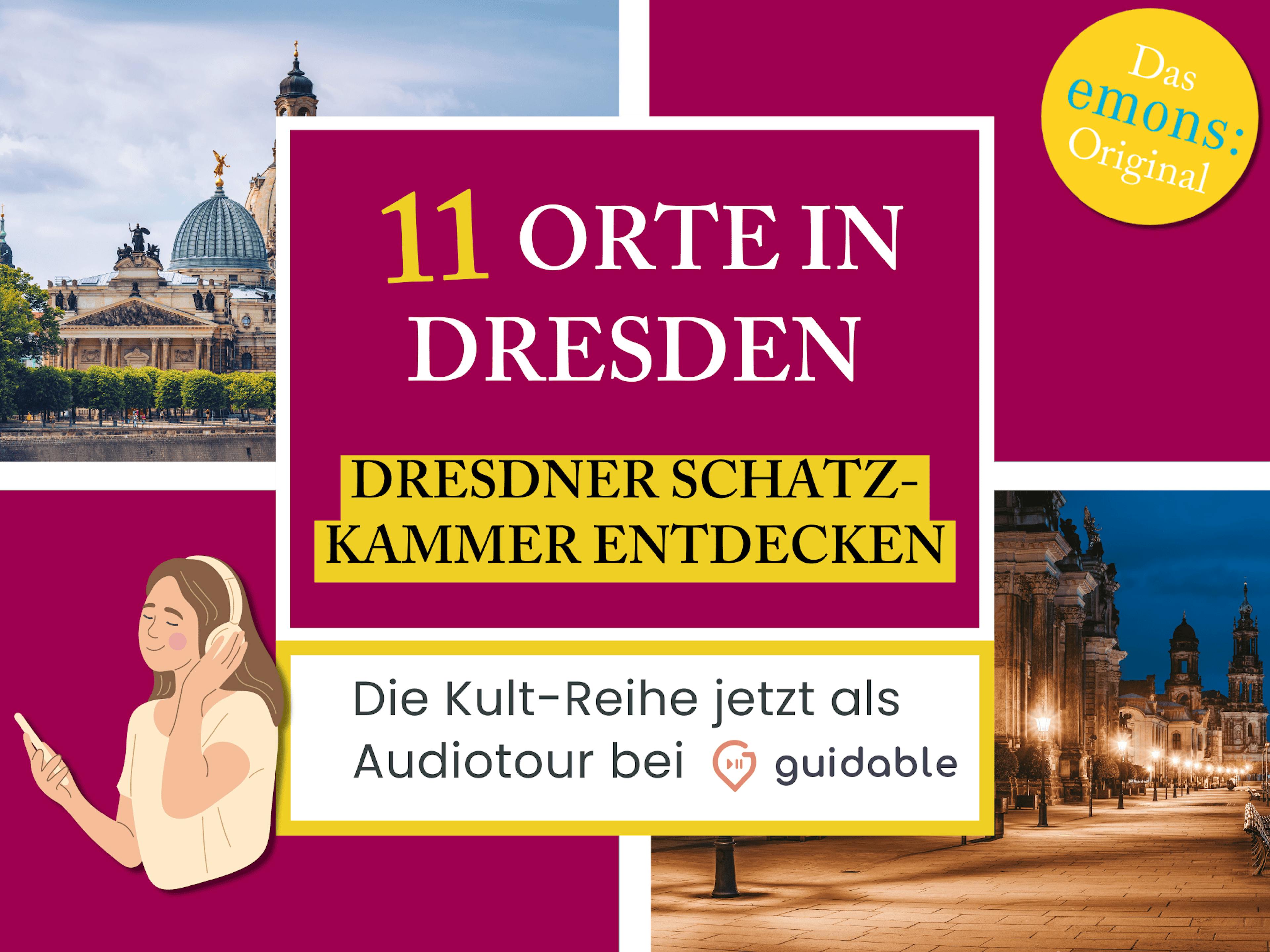 11 Orte in Dresden Dresdner Schatz-
kammer Entdecken