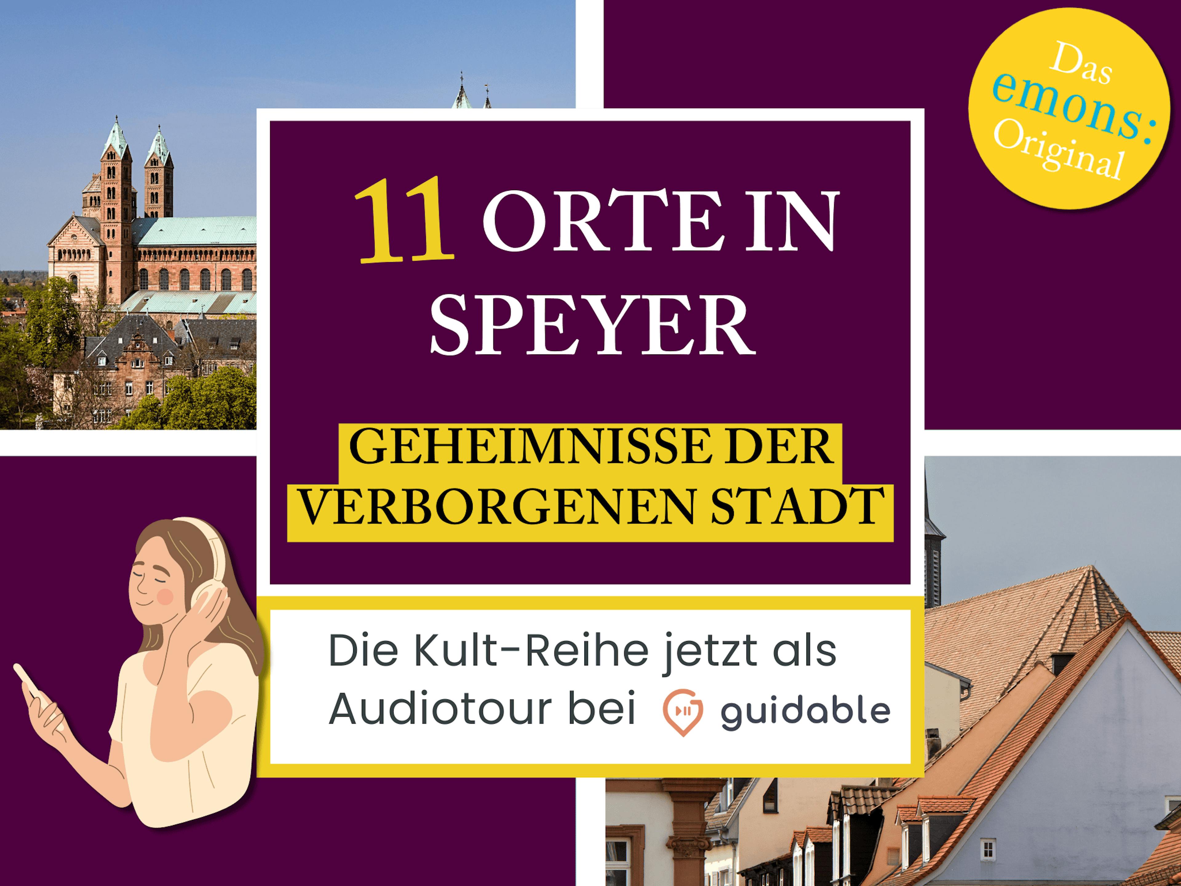 11 Orte in Speyer Geheimnisse der 
Verborgenen Stadt