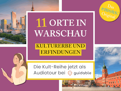 11 Orte in Warschau Kulturerbe und 
Erfindungen