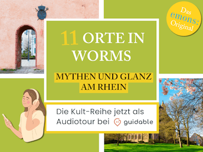 11 Orte in Worms Mythen und Glanz
am Rhein