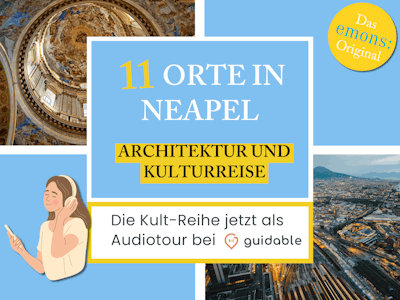 11 Orte in Neapel Architektur und 
Kulturreise