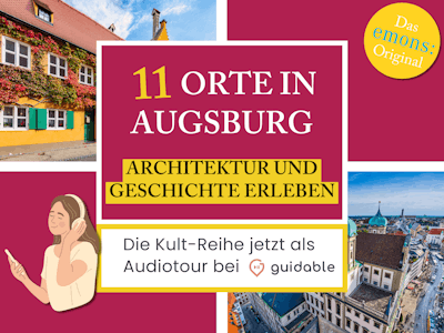 11 Orte in Augsburg Architektur und
Geschichte erleben