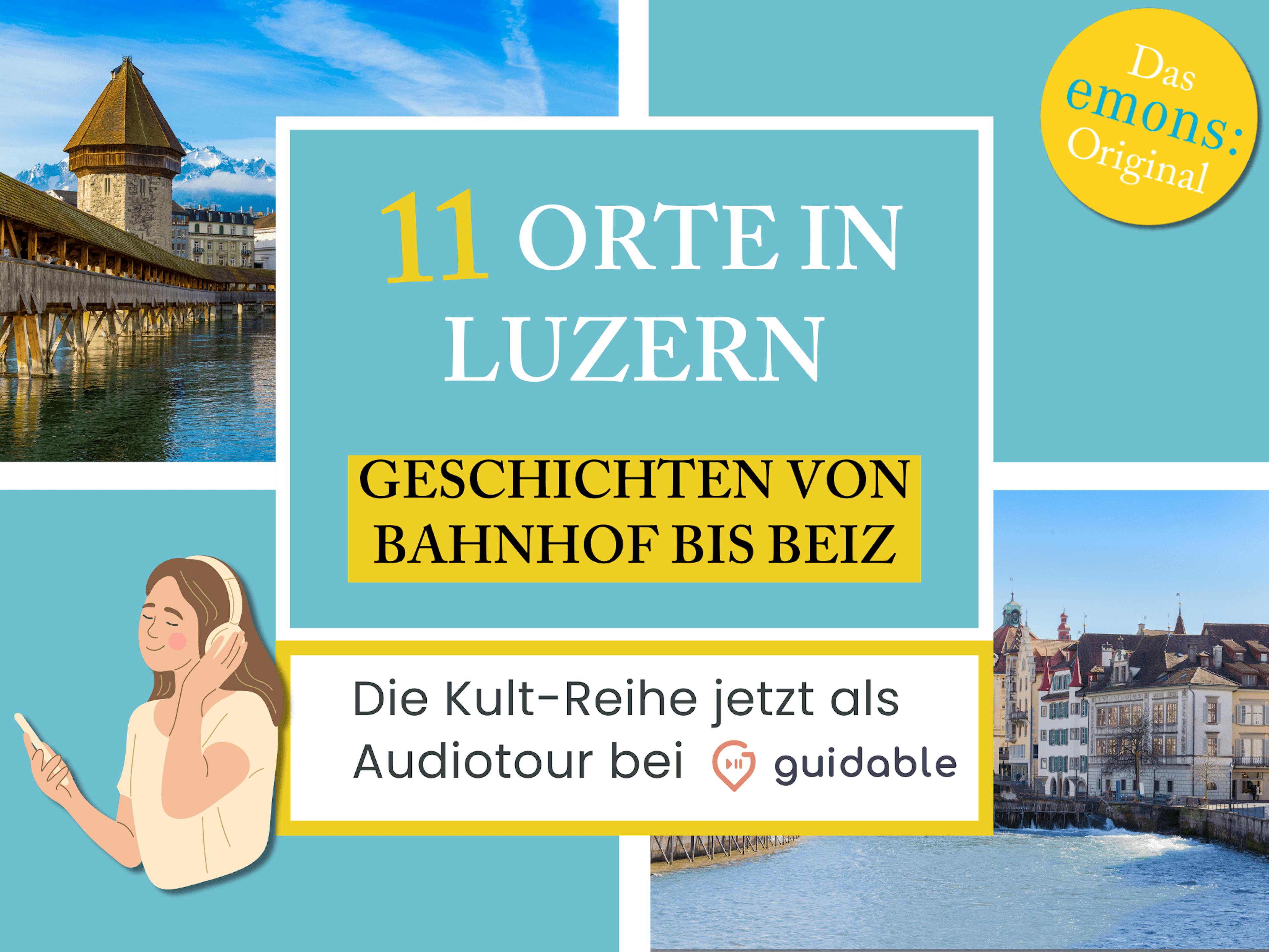 11 Orte in Luzern Geschichten von
Bahnhof bis Beiz