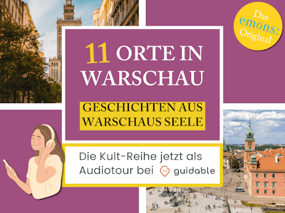 11 Orte in Warschau Geschichten aus 
Warschaus Seele