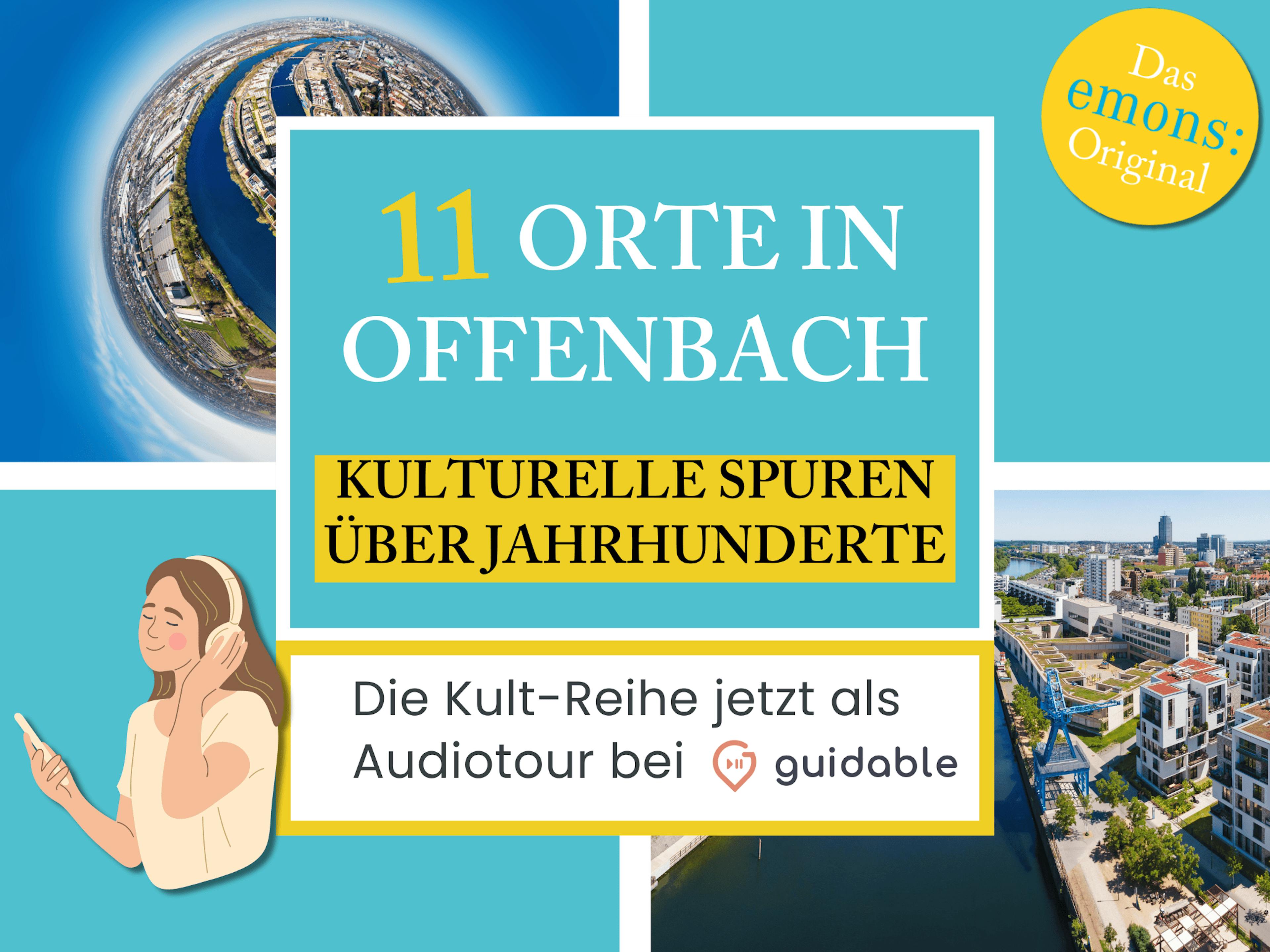 11 Orte in Offenbach Kulturelle Spuren
über Jahrhunderte