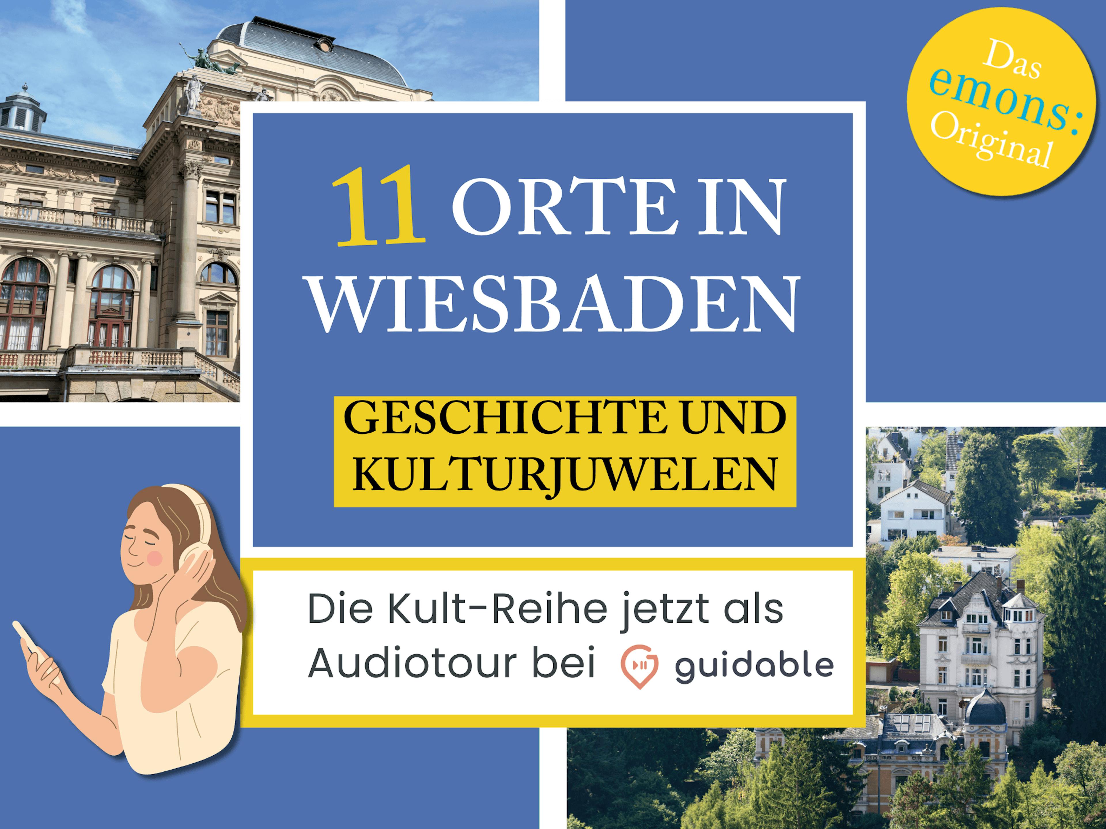 11 Orte in Wiesbaden Geschichte und
Kulturjuwelen