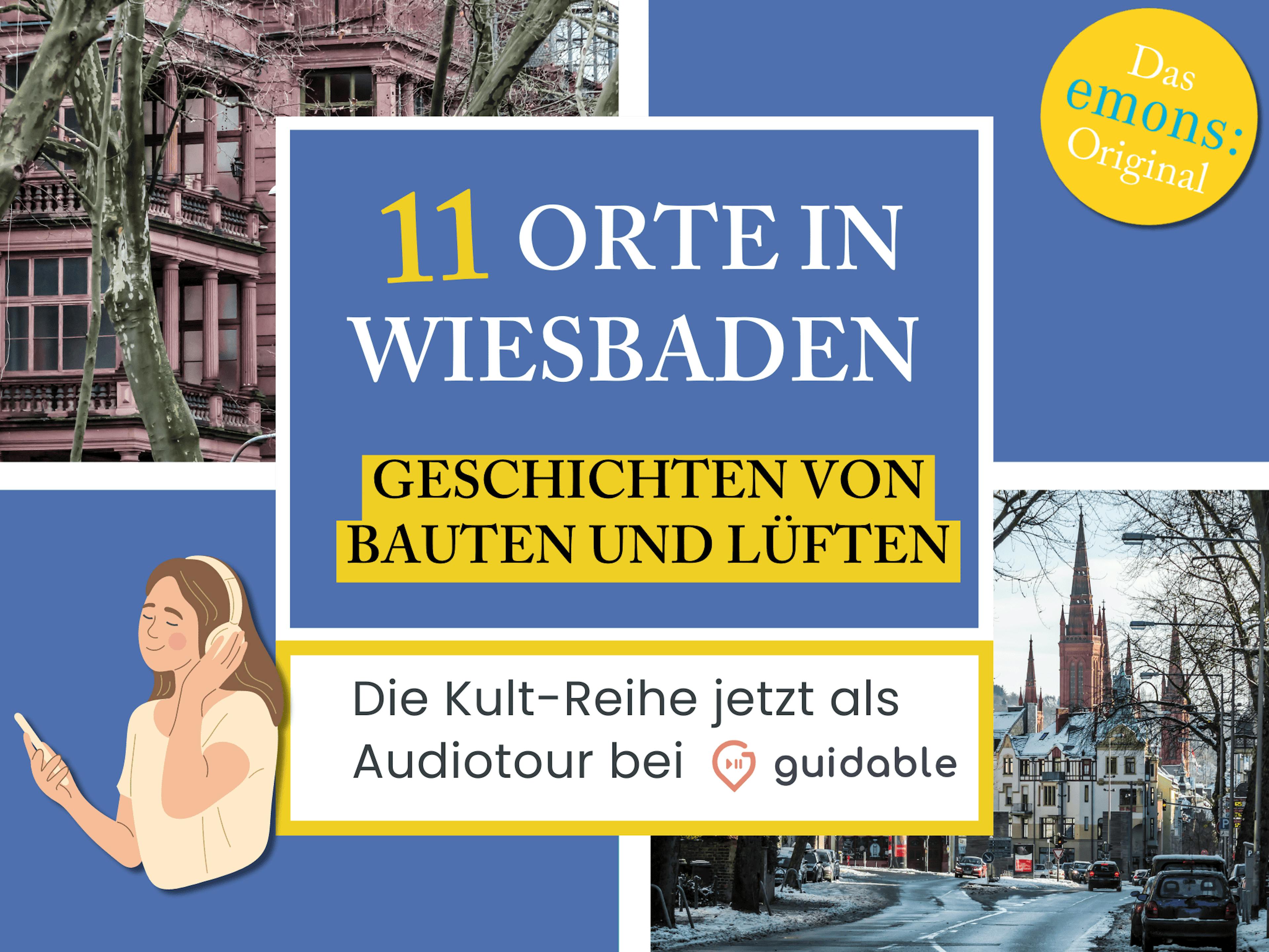 11 Orte in Wiesbaden Geschichten von
Bauten und Lüften