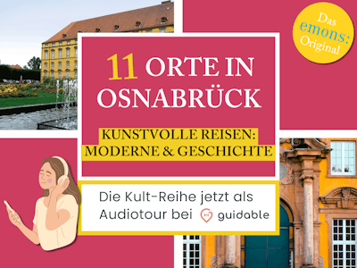 11 Orte in Osnabrück Kunstvolle Reisen:
Moderne & Geschichte