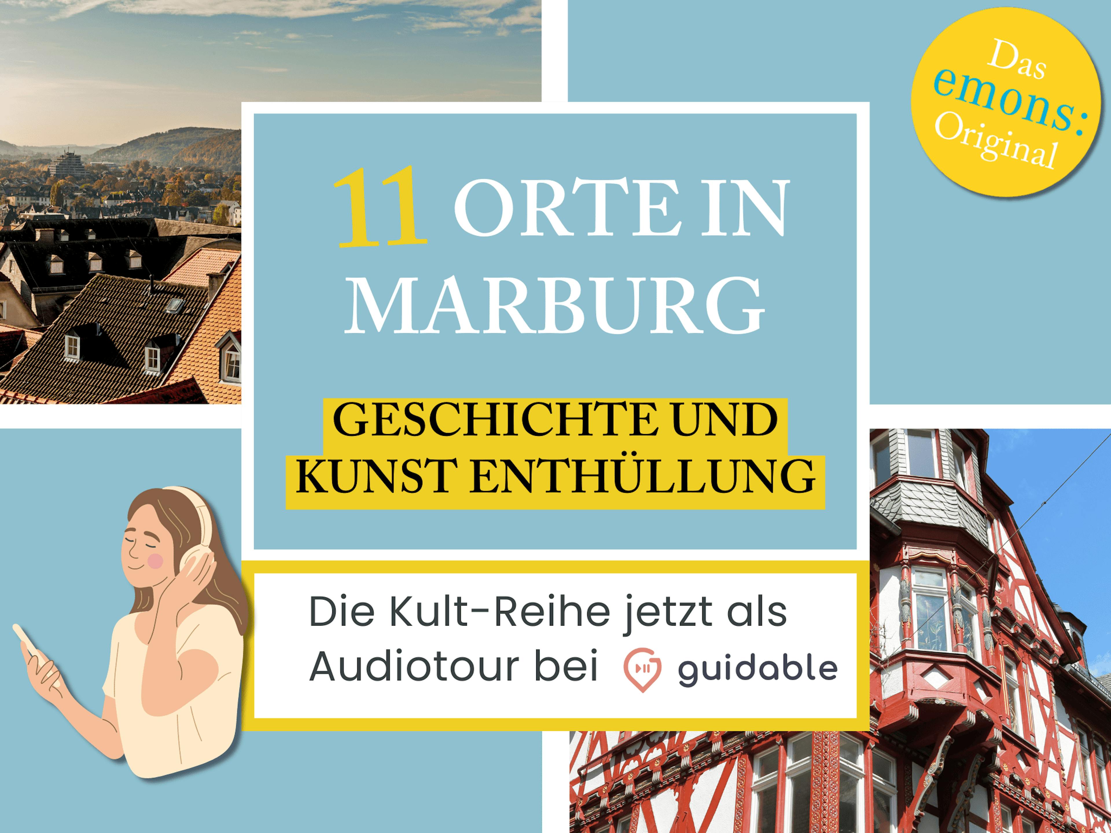 11 Orte in Marburg Geschichte und
Kunst Enthüllung