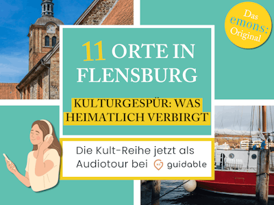 11 Orte in Flensburg Kulturgespür: Was
heimatlich verbirgt