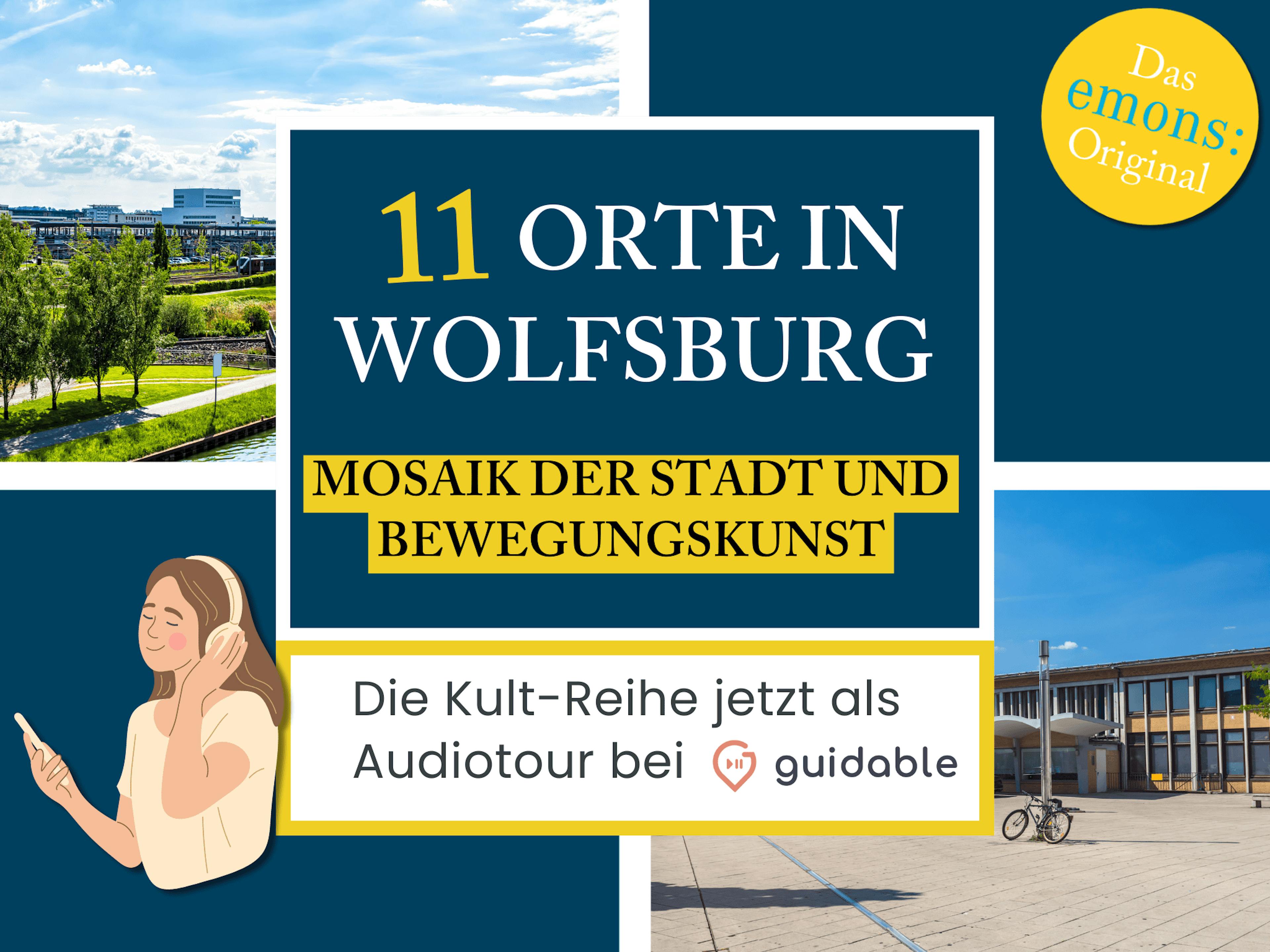 11 Orte in Wolfsburg Mosaik der Stadt
und Bewegungskunst