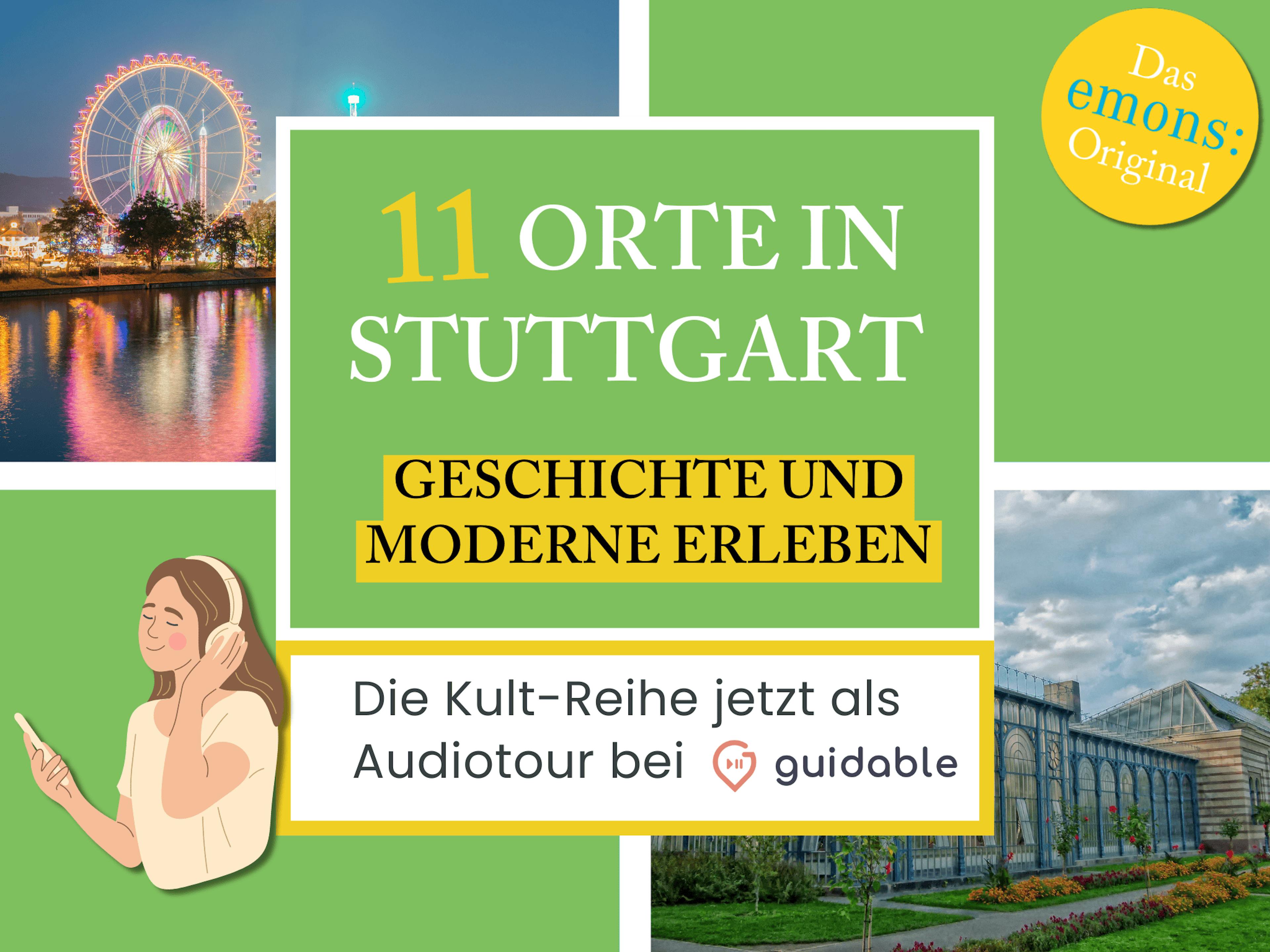 11 Orte in Stuttgart Geschichte und
Moderne erleben