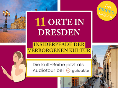 11 Orte in Dresden Insiderpfade der
verborgenen Kultur