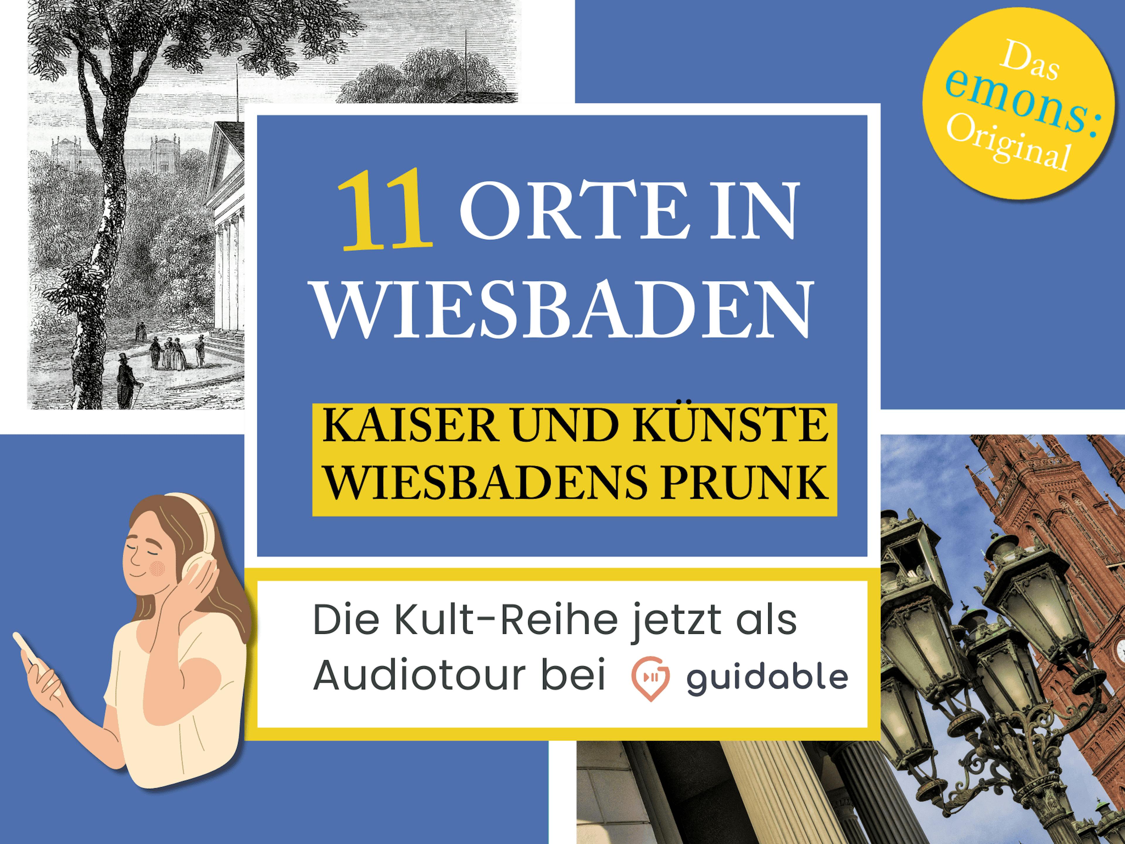 11 Orte in Wiesbaden Kaiser und Künste
Wiesbadens Prunk