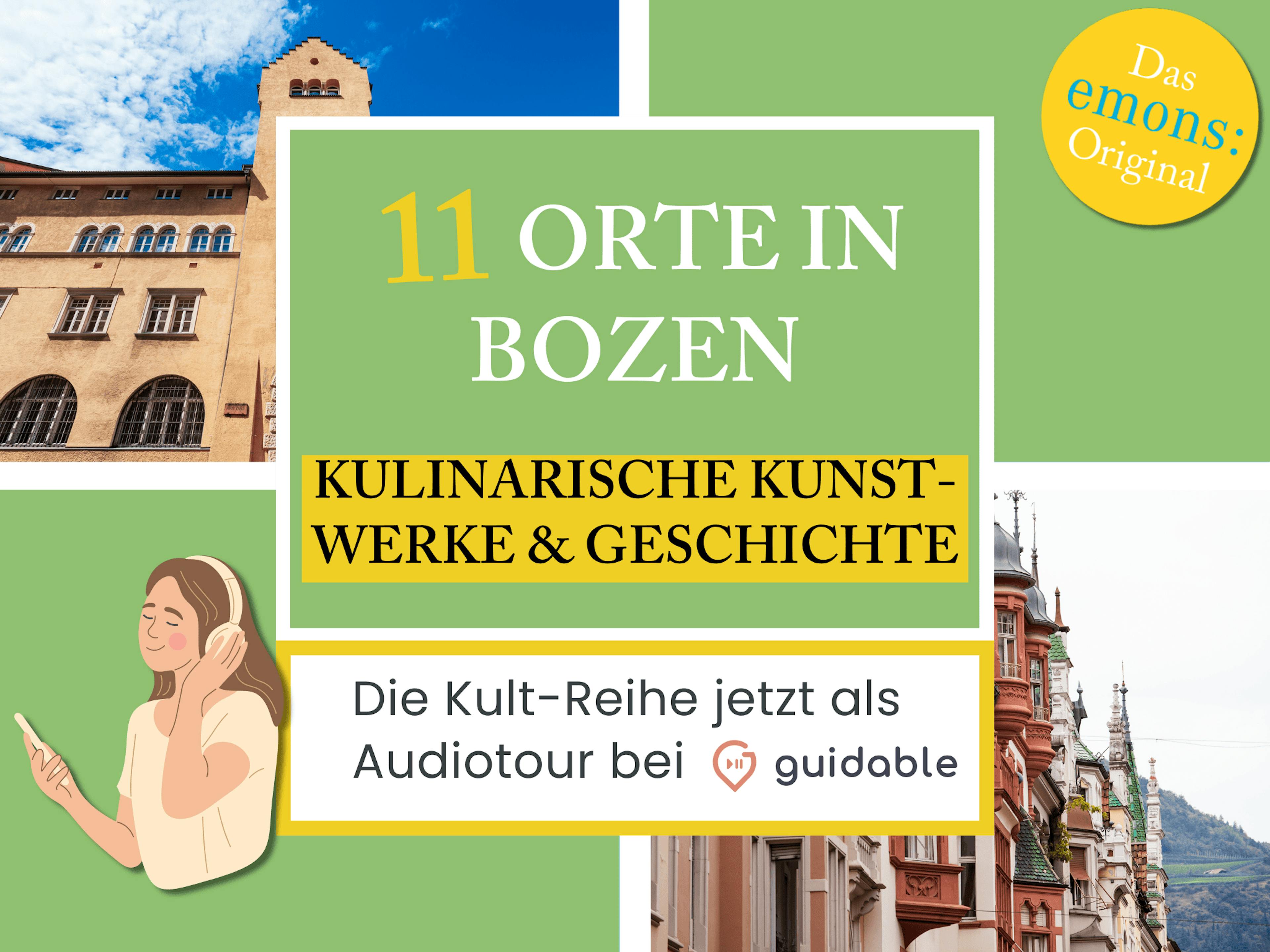 11 Orte in Bozen Kulinarische Kunst-
werke & Geschichte