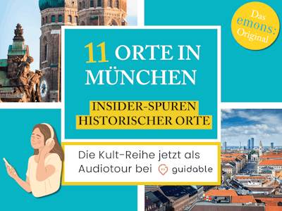 11 Orte in München Insider-Spuren
historischer Orte