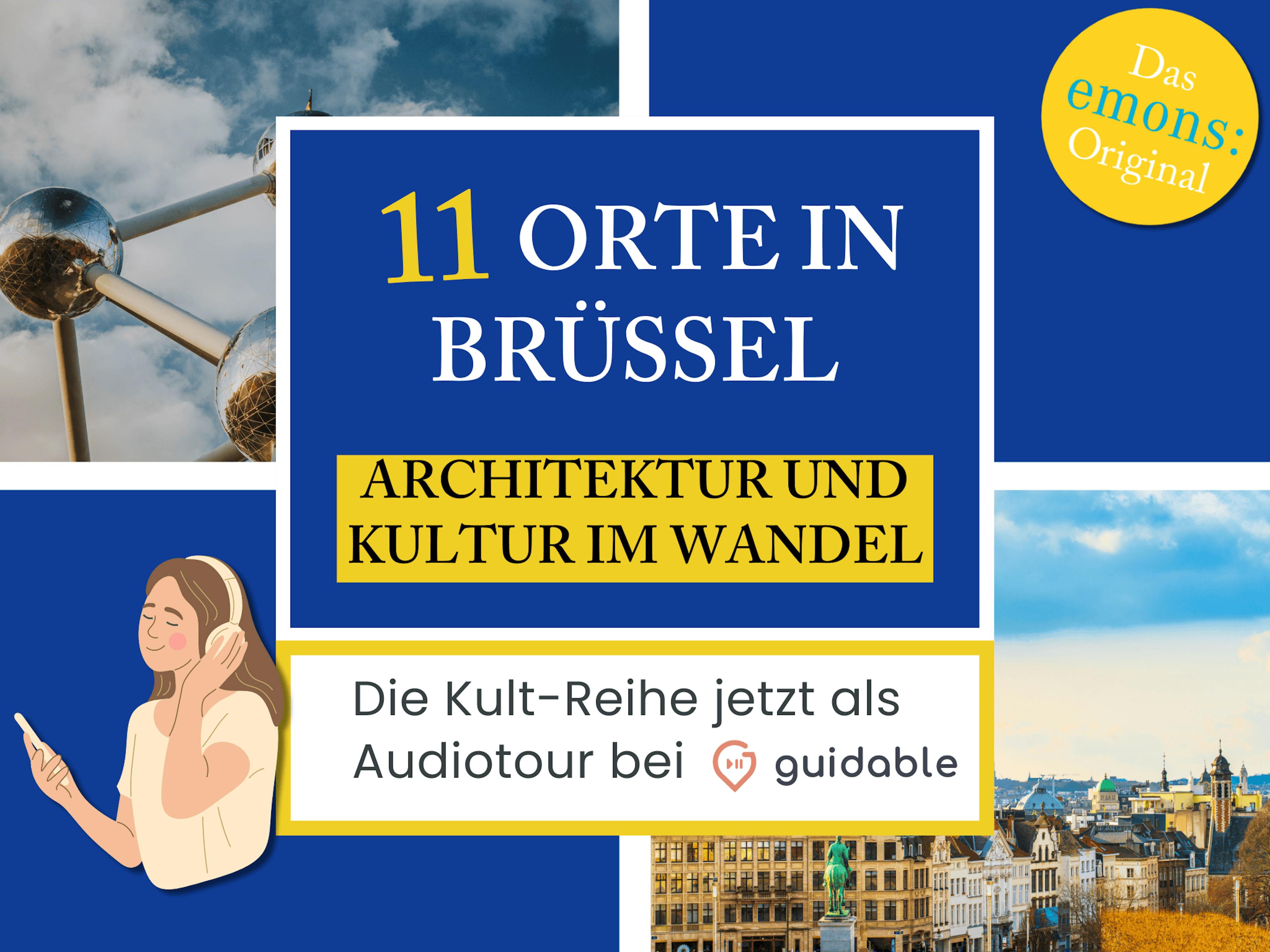 11 Orte in Brüssel Architektur und 
Kultur im Wandel