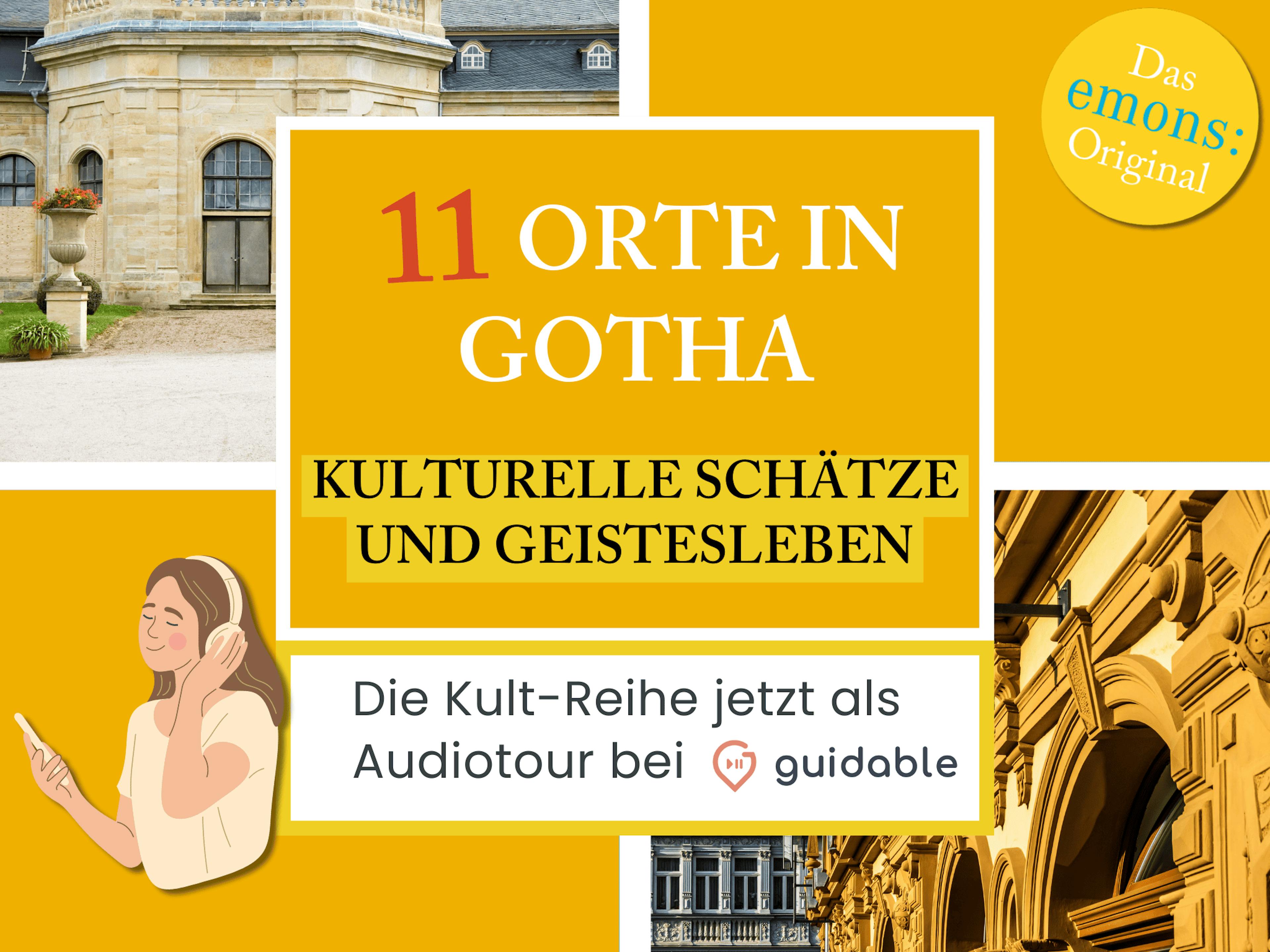 11 Orte in Gotha Kulturelle Schätze
und Geistesleben