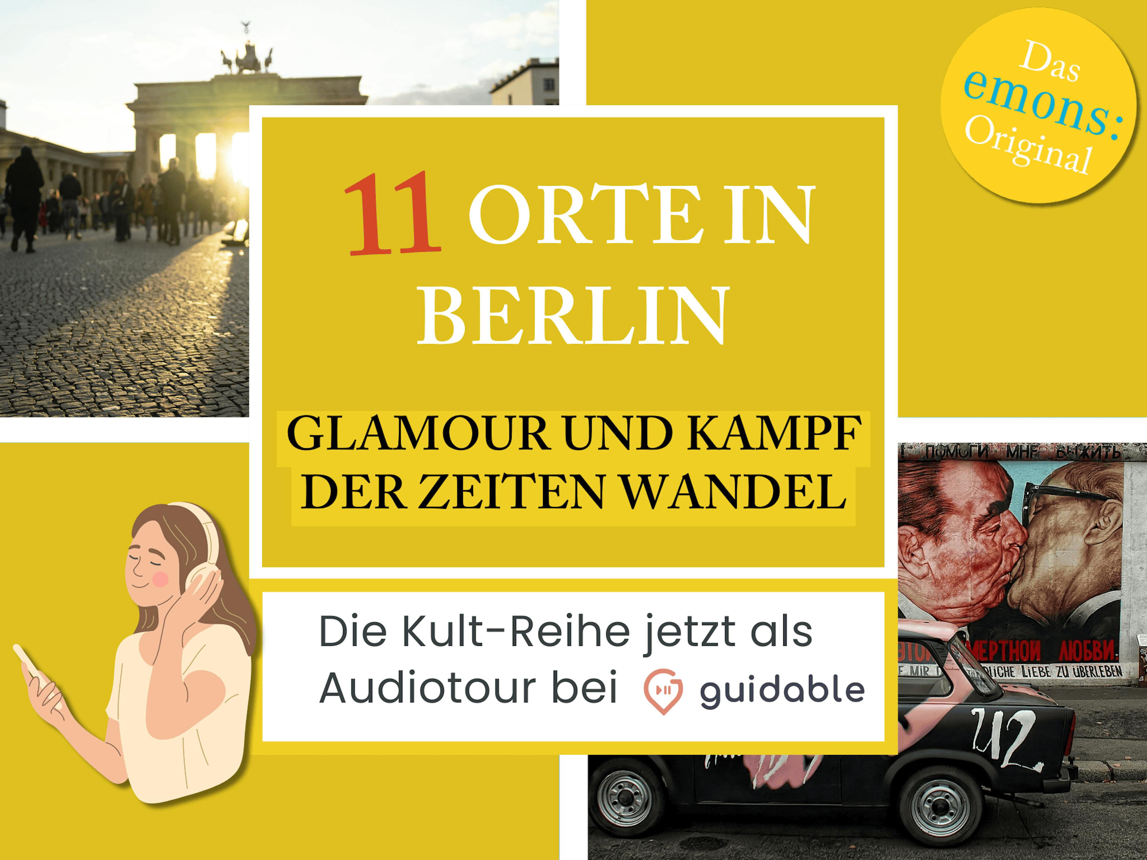 11 Orte in Berlin Glamour und Kampf
Der Zeiten Wandel