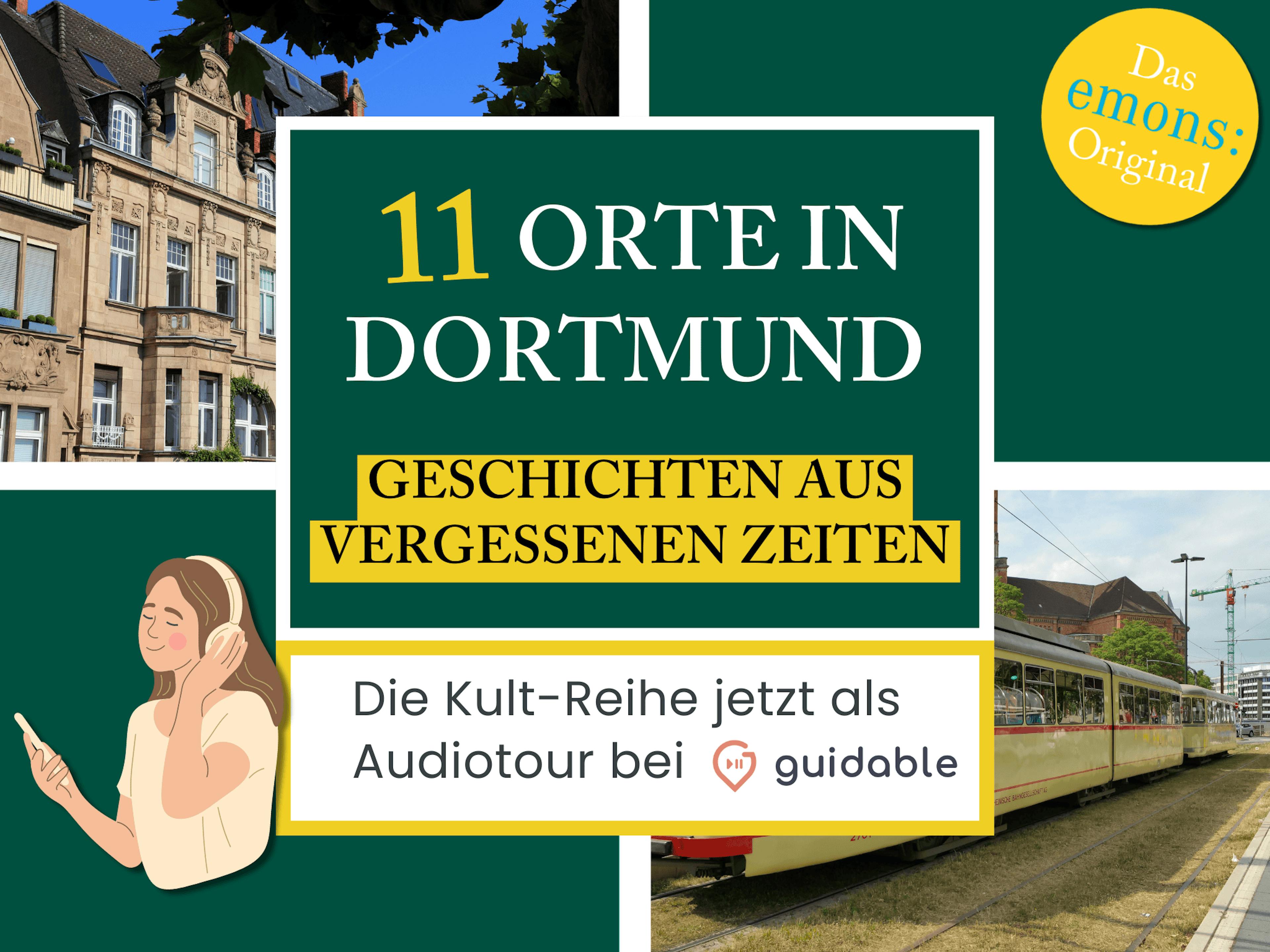 11 Orte in Dortmund Geschichten aus
vergessenen Zeiten