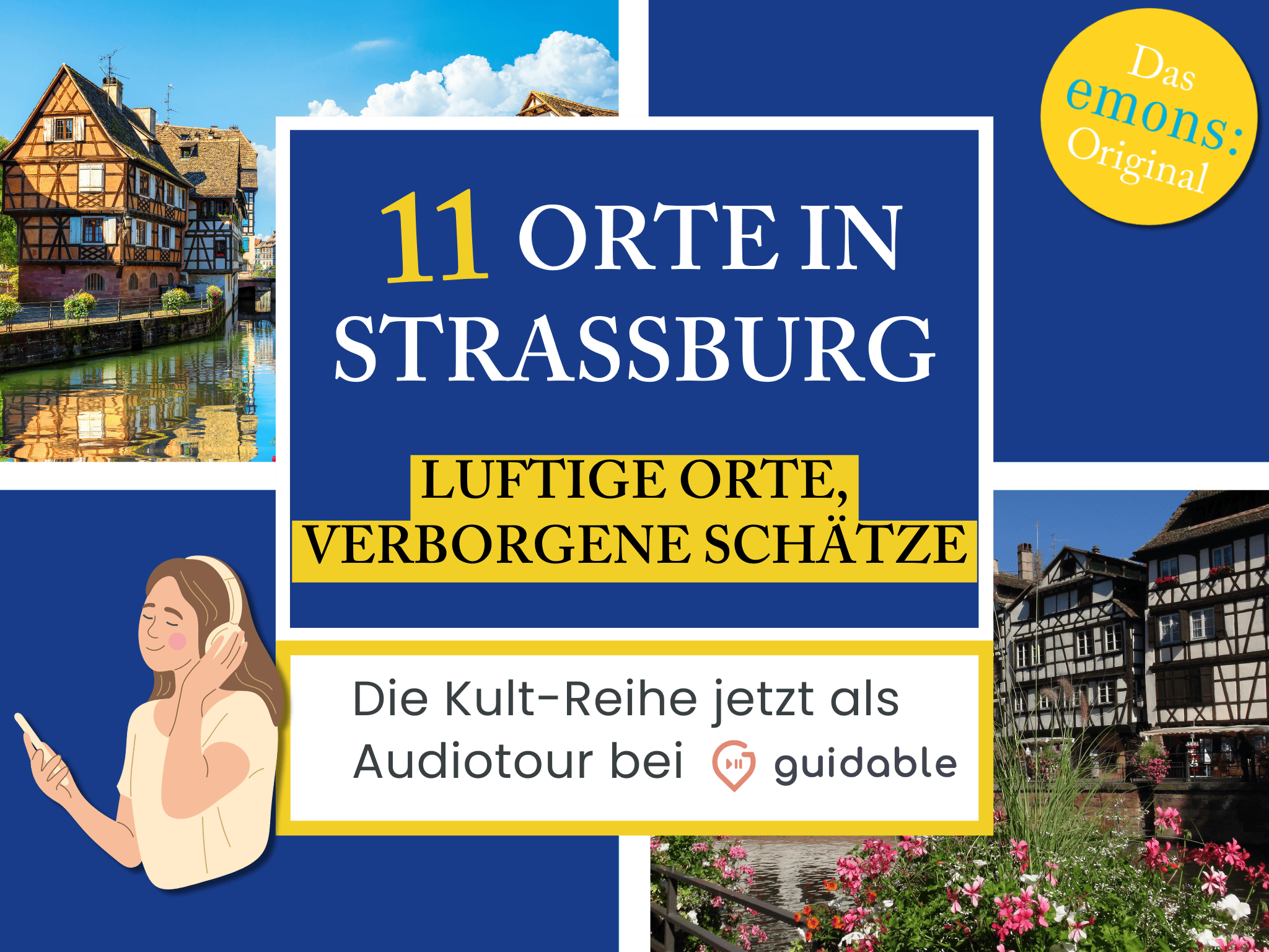 11 Orte in Straßburg Luftige Orte, 
Verborgene Schätze