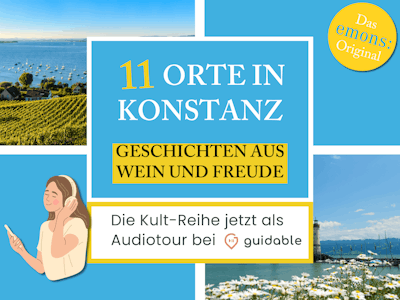 11 Orte in Konstanz Geschichten aus
Wein und Freude