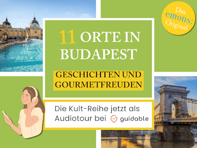 11 Orte in Budapest Geschichten und 
Gourmetfreuden