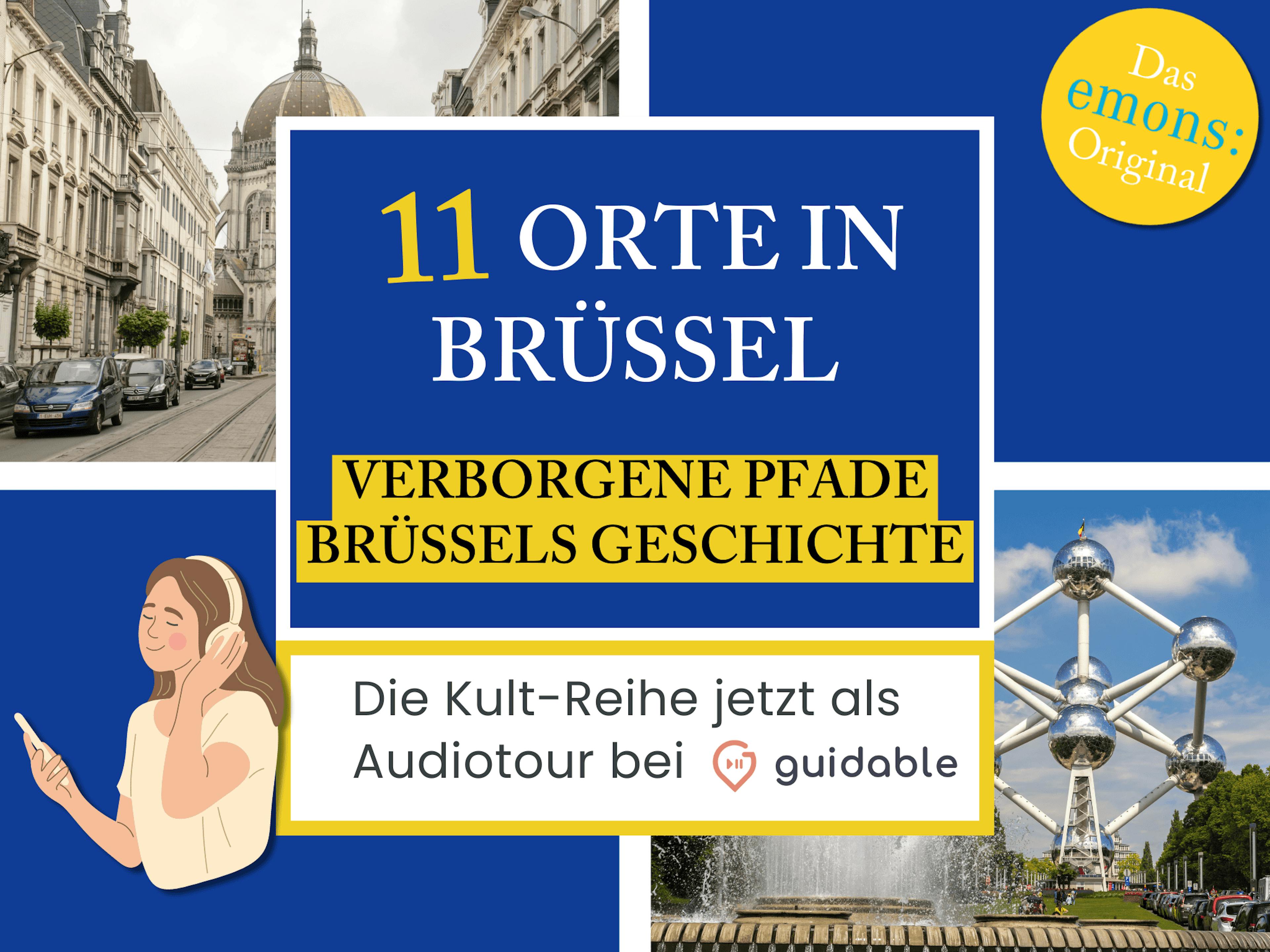 11 Orte in Brüssel Verborgene Pfade
Brüssels Geschichte