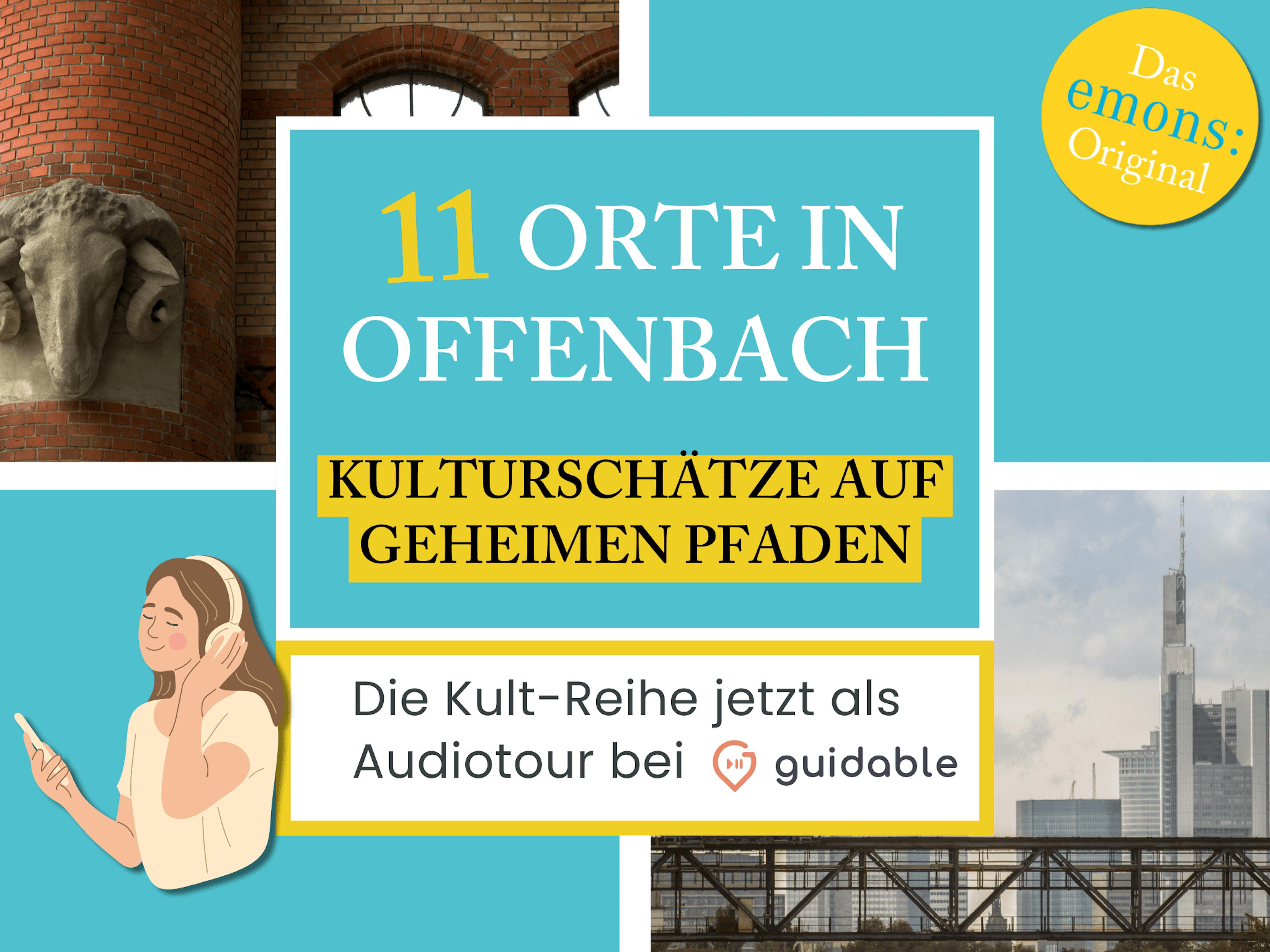 11 Orte in Offenbach Kulturschätze auf
Geheimen Pfaden