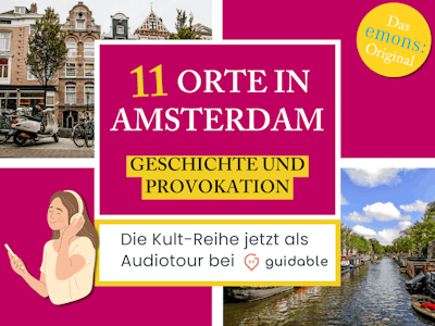 11 Orte in Amsterdam Geschichte und 
Provokation
