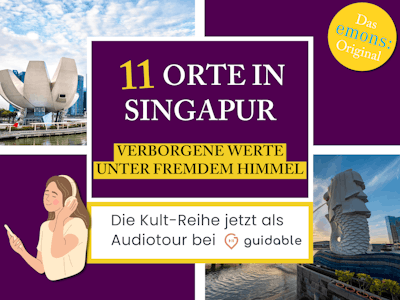 11 Orte in Singapur Verborgene Werte
unter fremdem Himmel