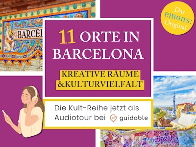 11 Orte in Barcelona Kreative Räume
       &Kulturvielfalt