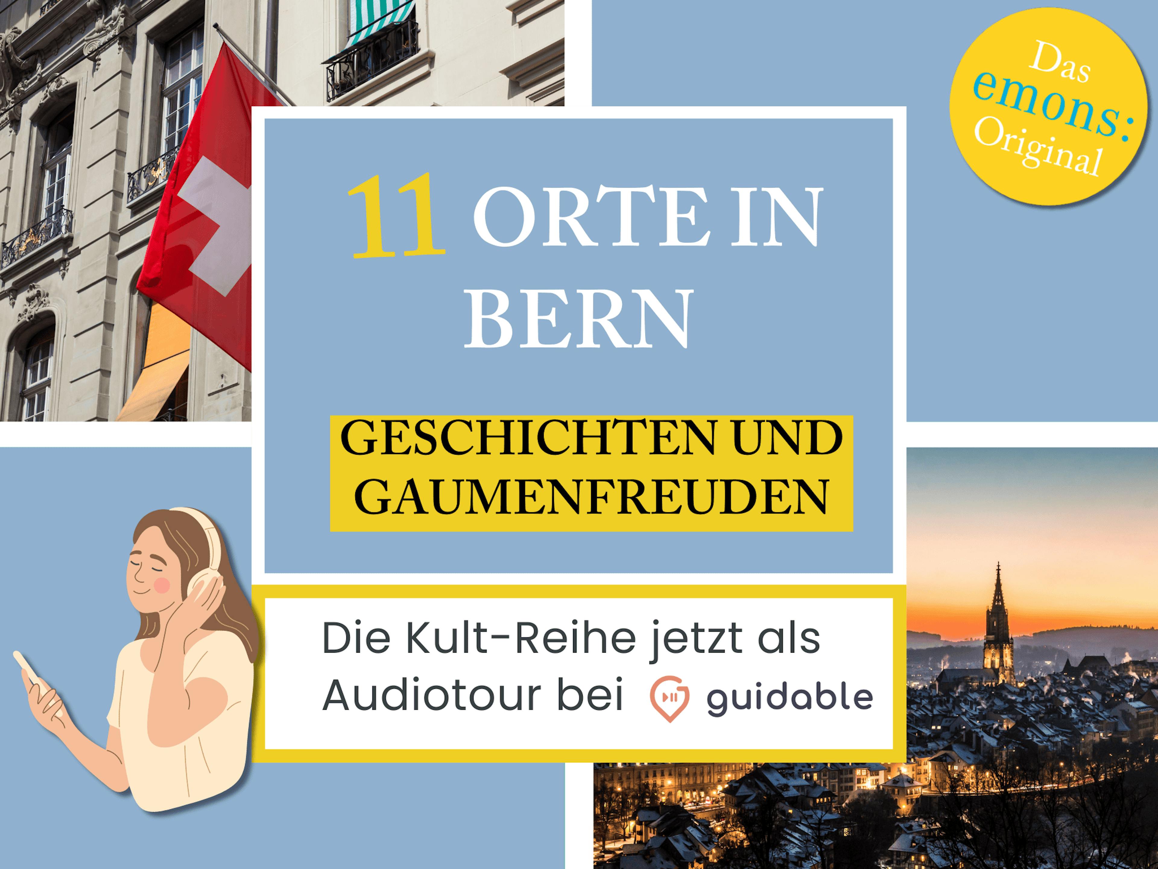 11 Orte in Bern Geschichten und
Gaumenfreuden